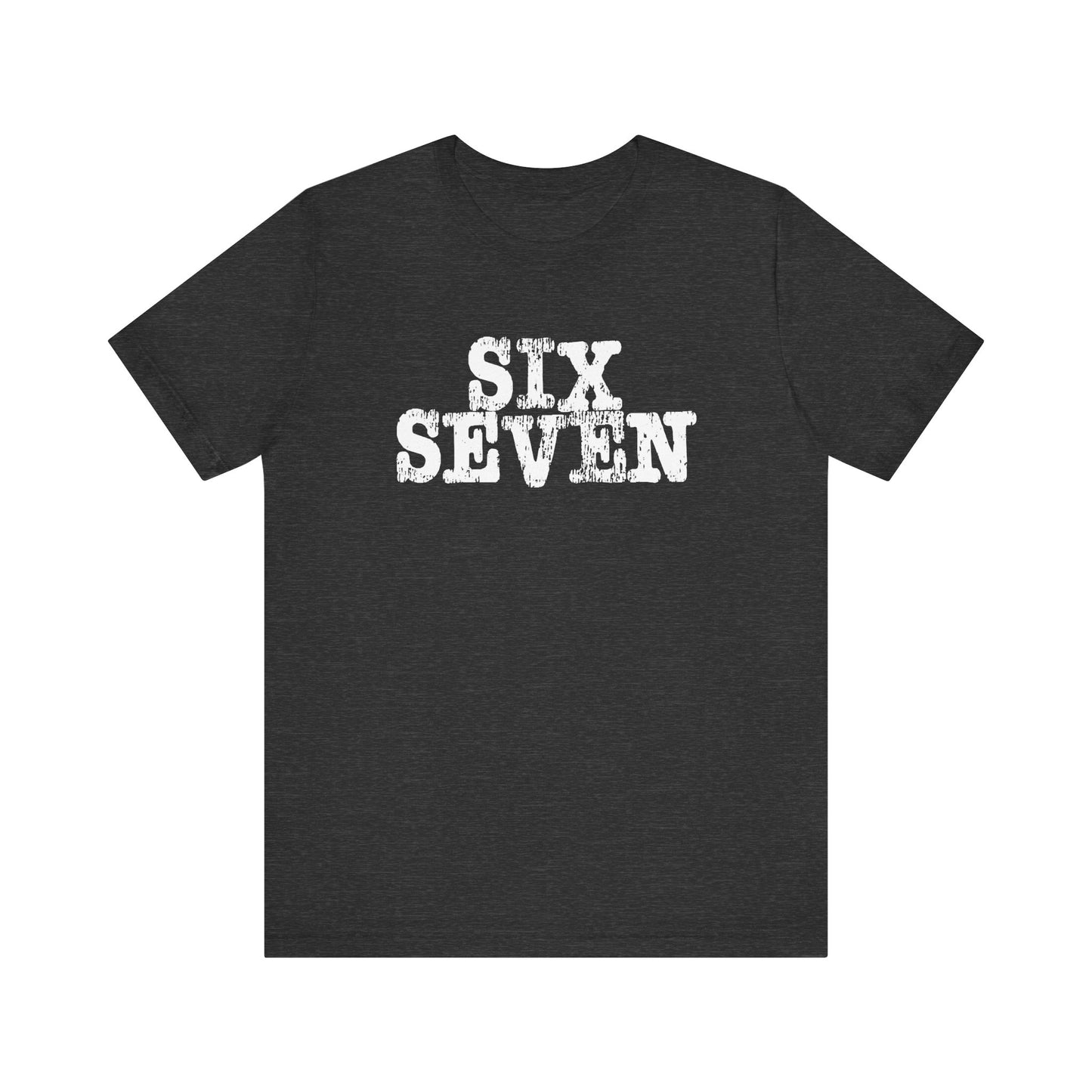 'Six Seven' (Soft, Quality Bella & Canvas <Or Comparable> Unisex Tee)