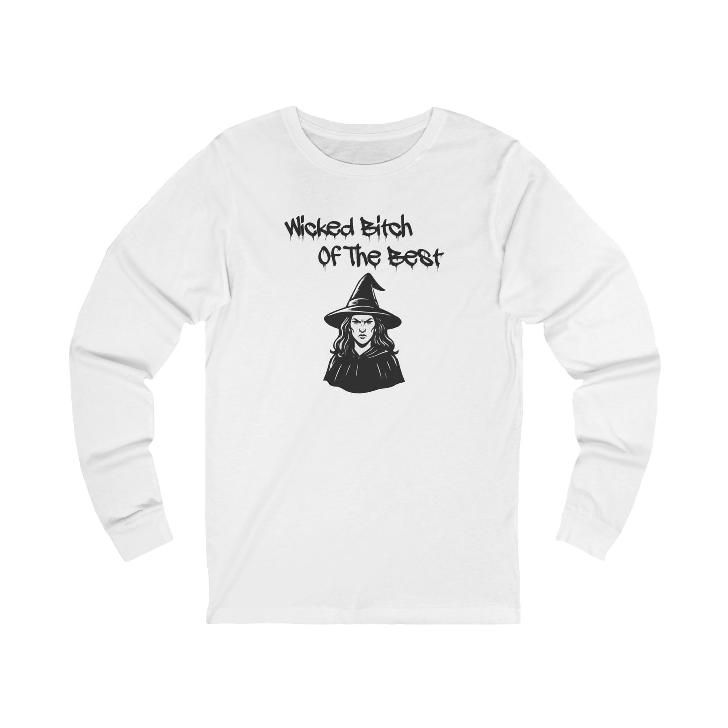 'Wicked B**** Of The Best' (Soft, Quality Bella & Canvas <Or Comparable> Unisex Tee)