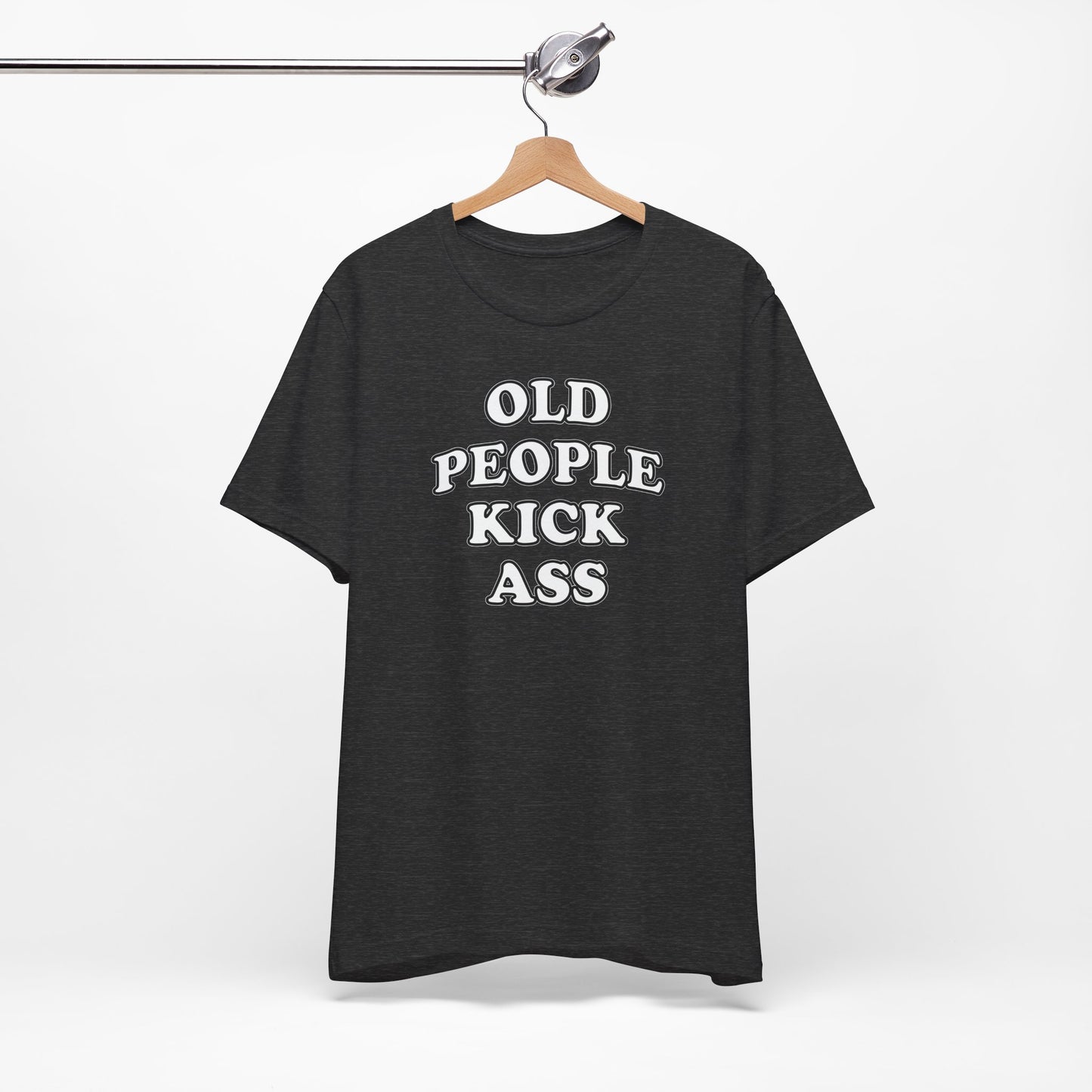 'Old People Kick Ass' (Soft, Quality Bella & Canvas <Or Comparable> Unisex Tee)
