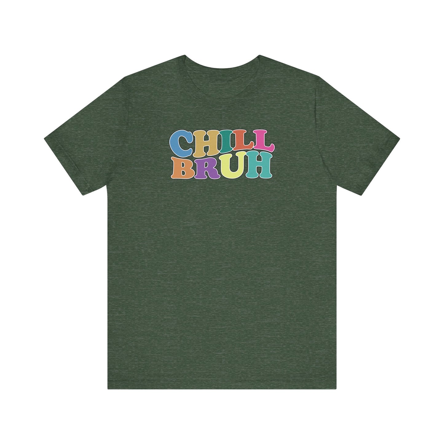'Chill Bruh' (Soft, Quality Bella & Canvas <Or Comparable> Unisex Tee)