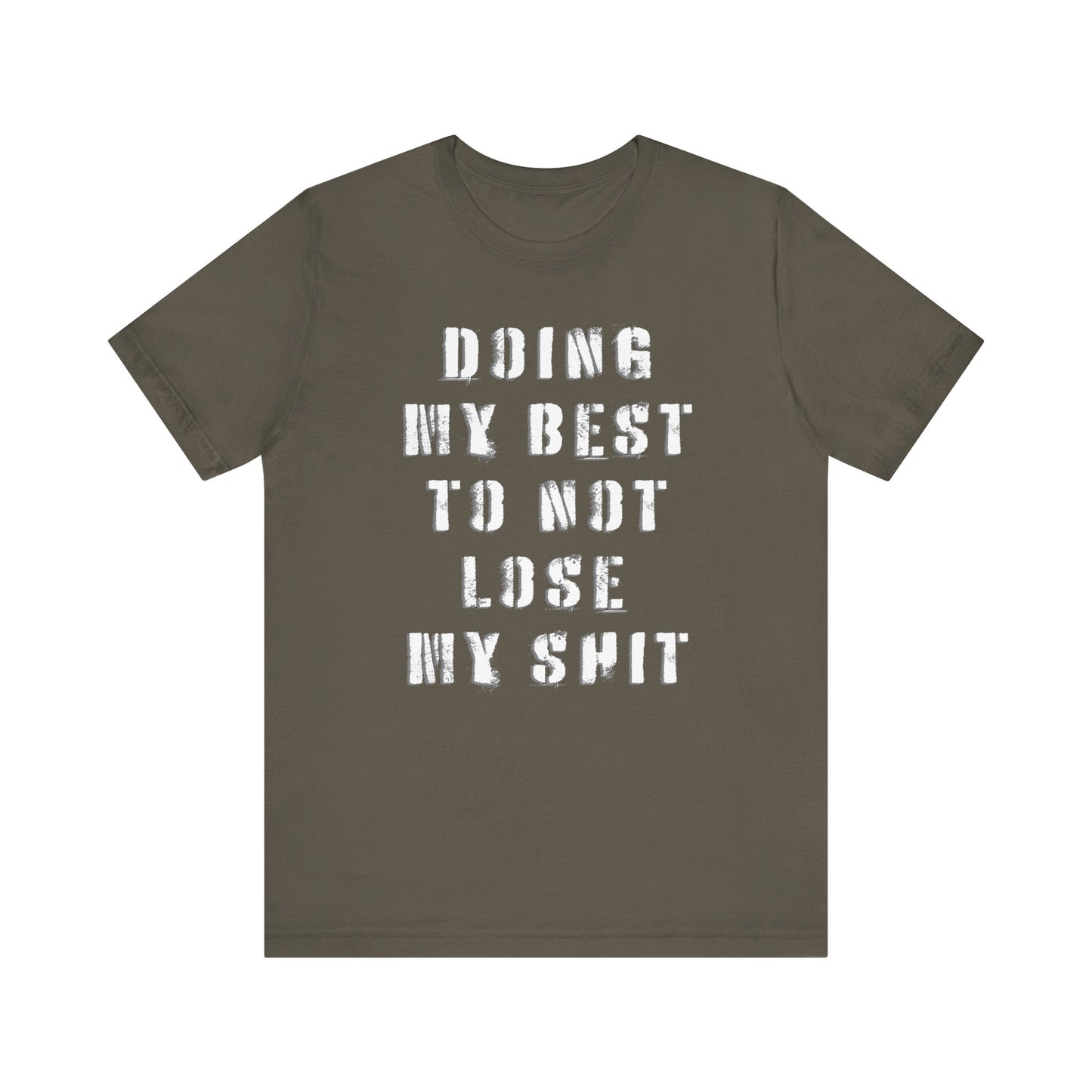 'Doing My Best To Not Lose My Shit' (VS 1) (Soft, Quality Bella & Canvas <Or Comparable> Unisex Tee)