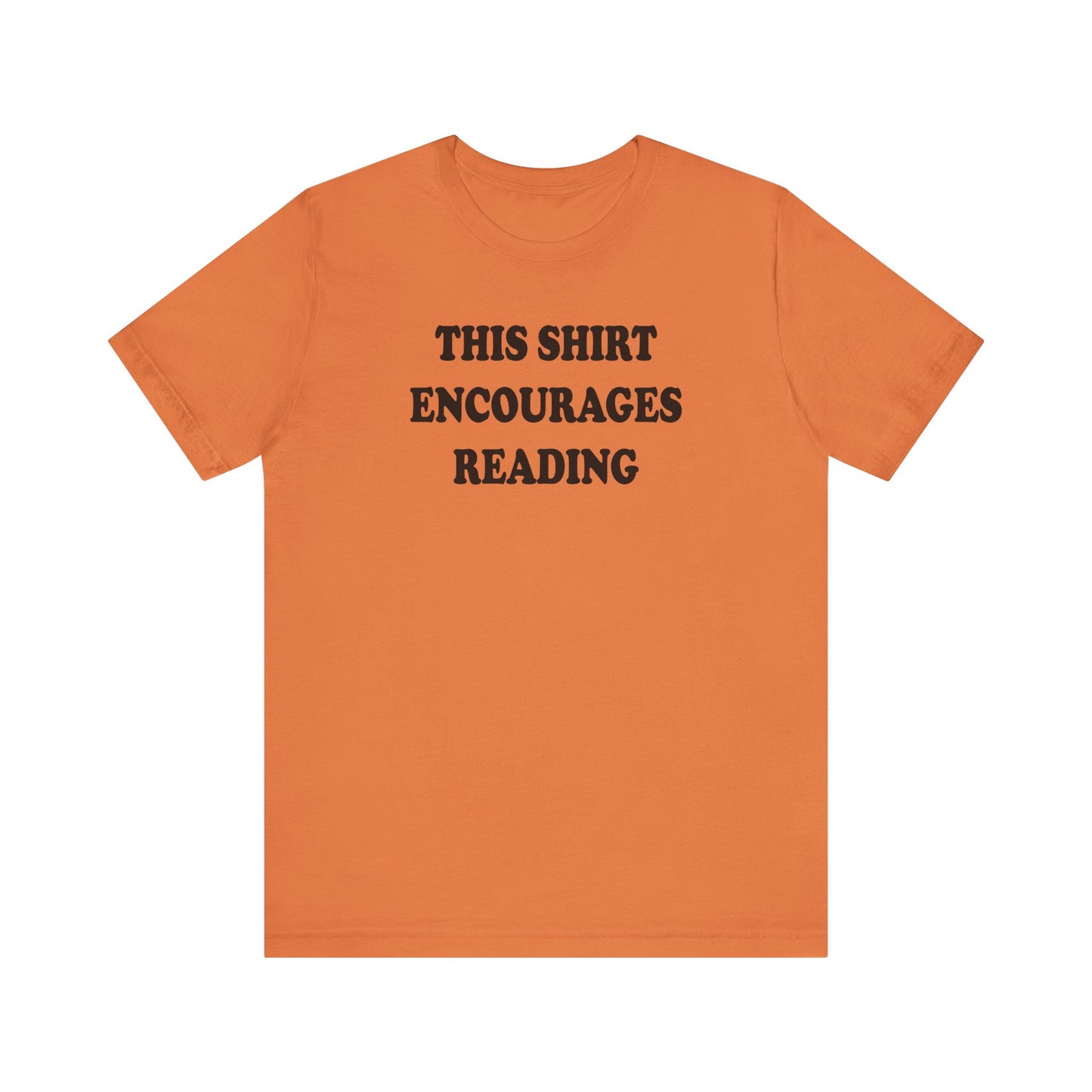 'This Shirt Encourages Reading' (Soft, Quality Bella & Canvas <Or Comparable> Unisex Tee)