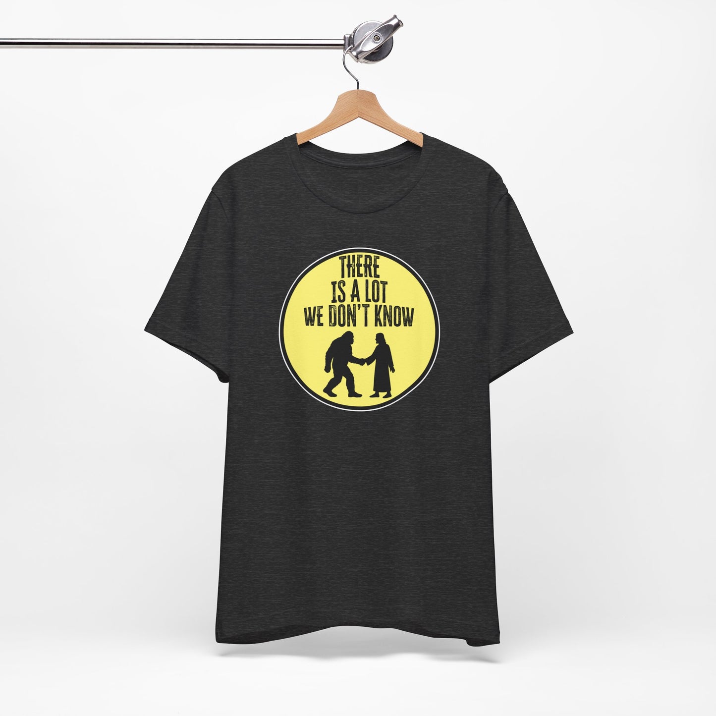 'There Is A Lot We Don't Know" (Bigfoot Meets Jesus) (Soft, Quality Bella & Canvas <Or Comparable> Unisex Tee)