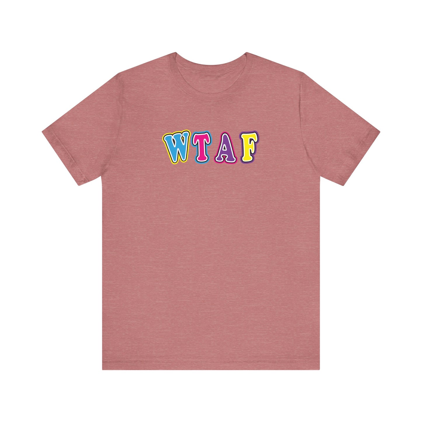 'WTAF' (VS 1) (Soft, Quality Bella & Canvas <Or Comparable> Unisex Tee)