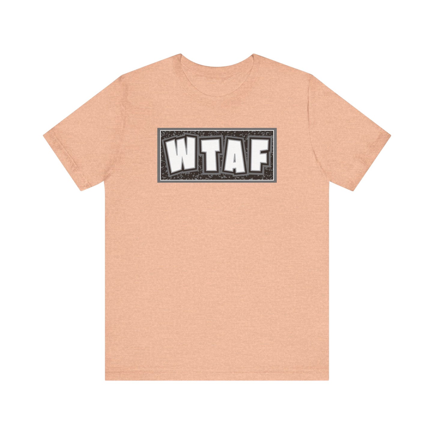 'WTAF' (VS 2) (Soft, Quality Bella & Canvas <Or Comparable> Unisex Tee)