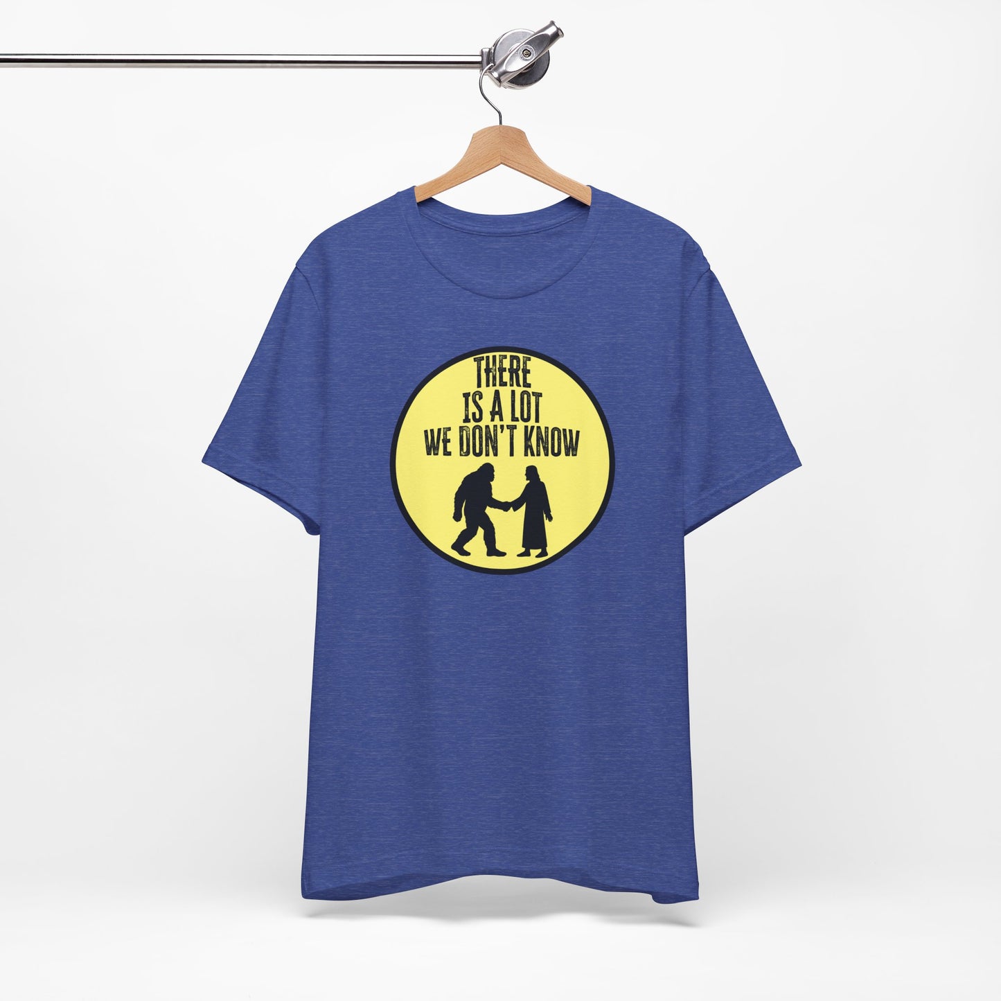 'There Is A Lot We Don't Know" (Bigfoot Meets Jesus) (Soft, Quality Bella & Canvas <Or Comparable> Unisex Tee)