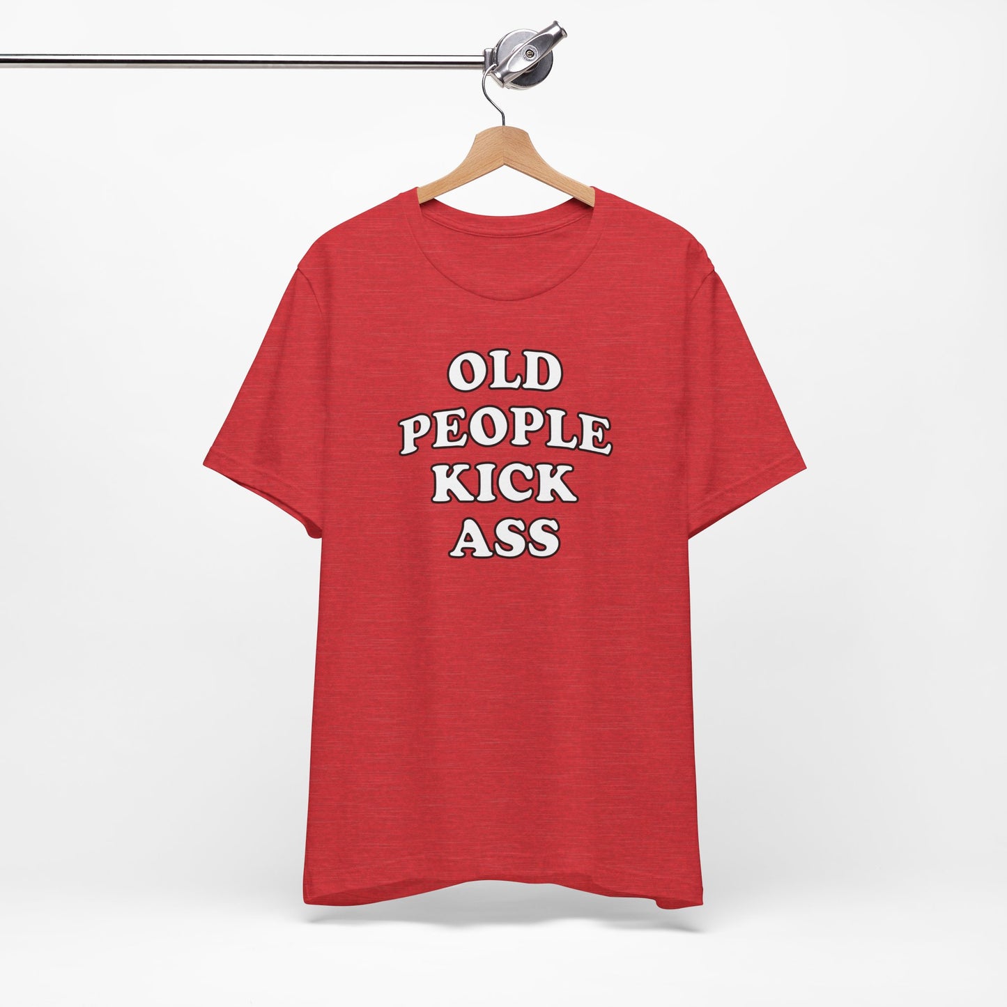 'Old People Kick Ass' (Soft, Quality Bella & Canvas <Or Comparable> Unisex Tee)