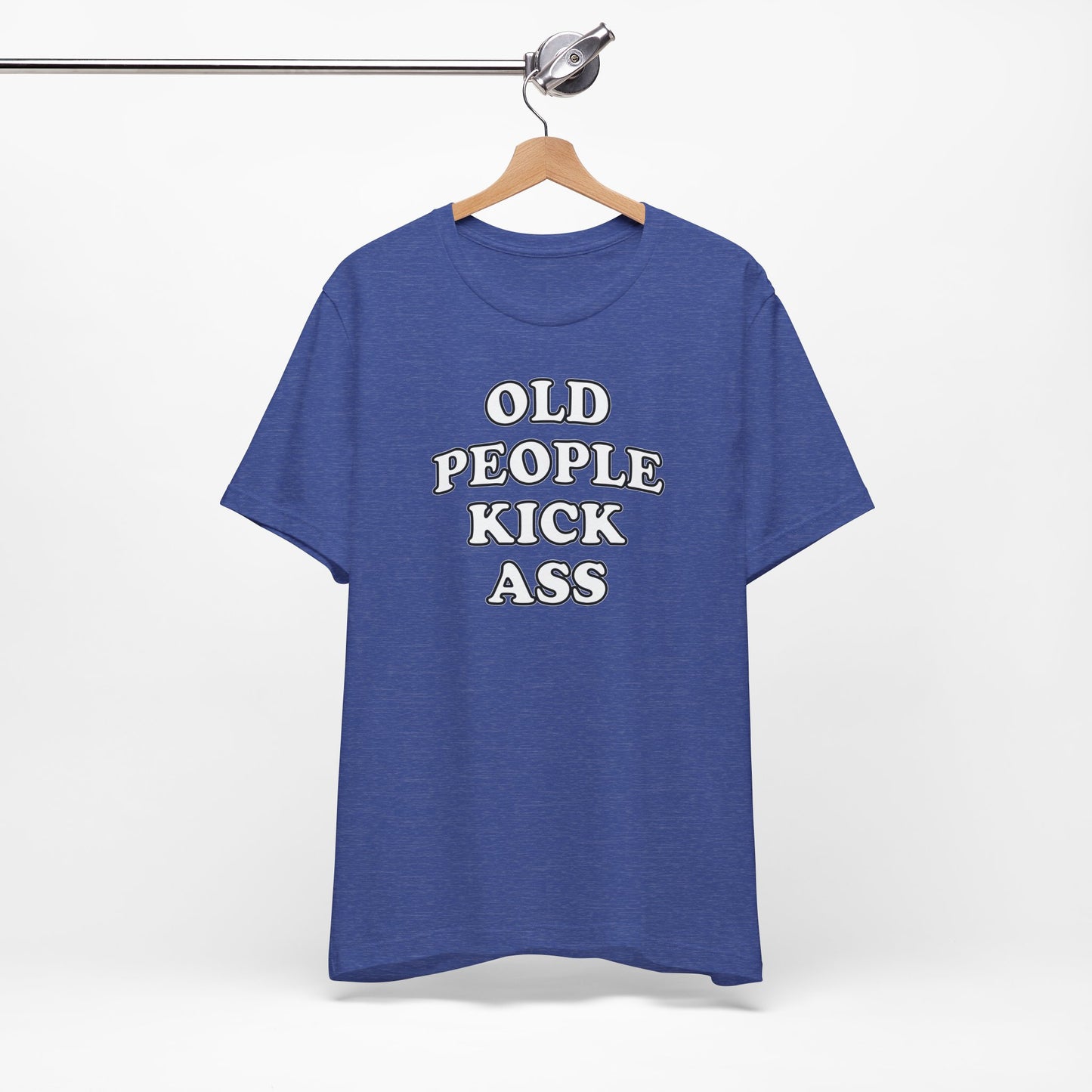 'Old People Kick Ass' (Soft, Quality Bella & Canvas <Or Comparable> Unisex Tee)