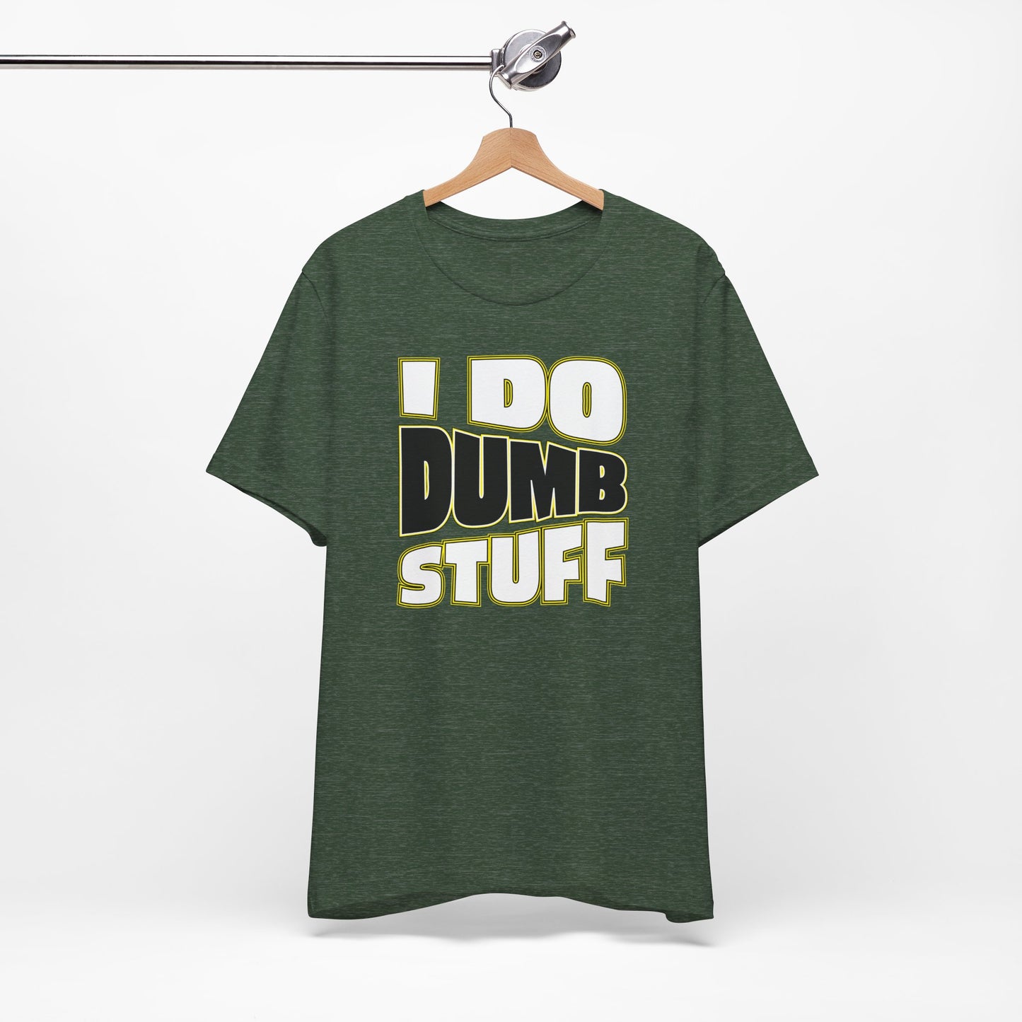 'I Do Dumb Stuff' (VS 1) (Soft, Quality Bella & Canvas <Or Comparable> Unisex Tee)