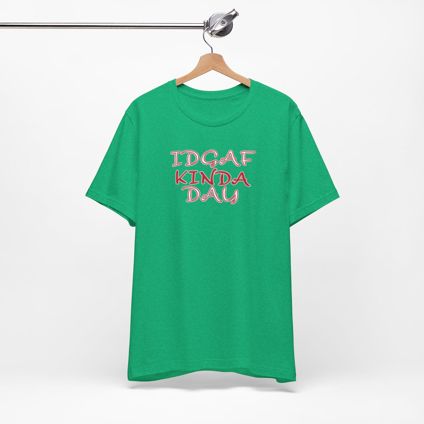 'IDGAF Kinda Day' (VS 2) (Soft, Quality Bella & Canvas <Or Comparable> Unisex Tee)
