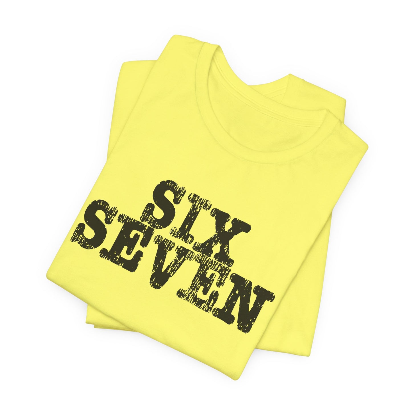 'Six Seven' (Soft, Quality Bella & Canvas <Or Comparable> Unisex Tee)