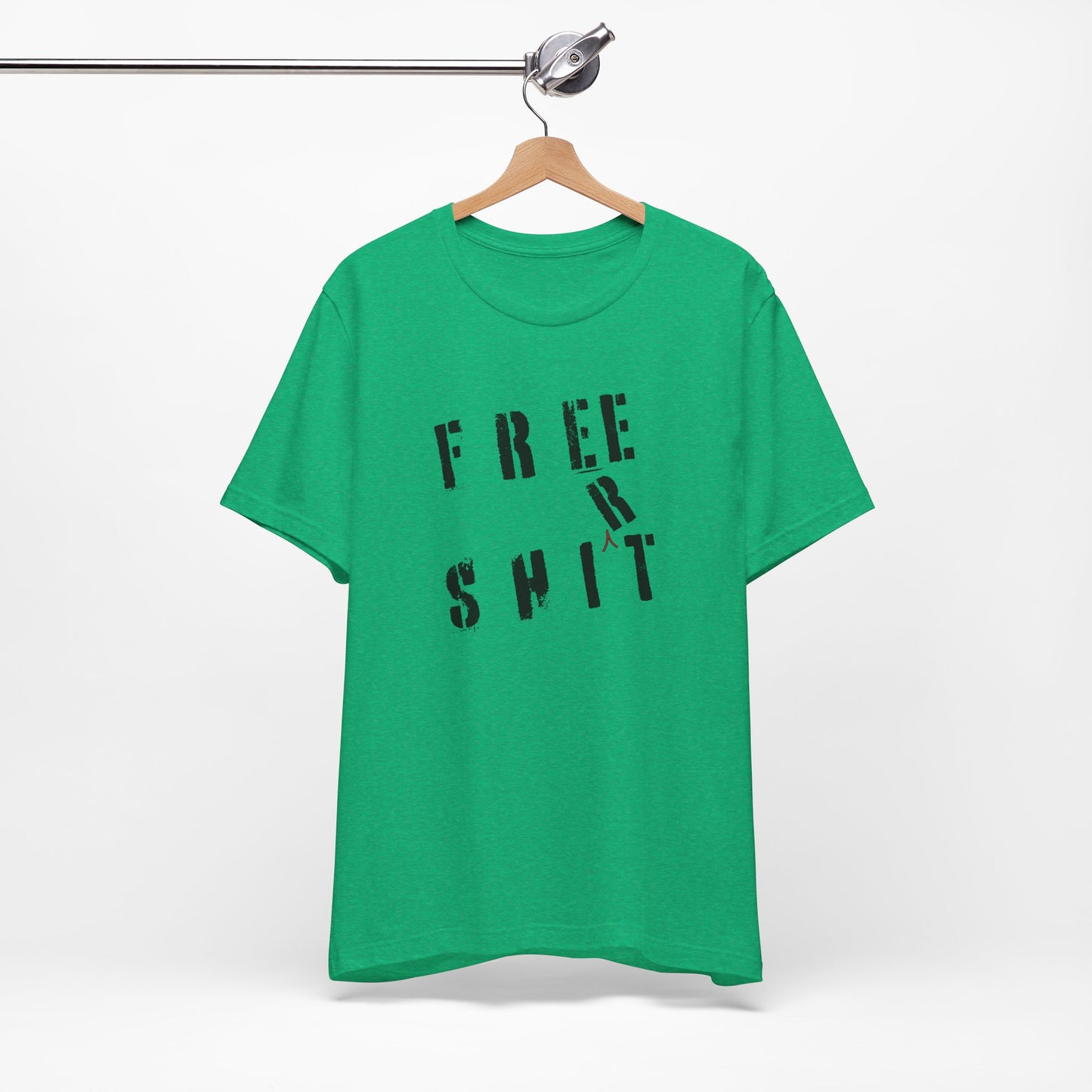'Free Shit' (We Mean 'Shirt') (Soft, Quality Bella & Canvas <Or Comparable> Unisex Tee)