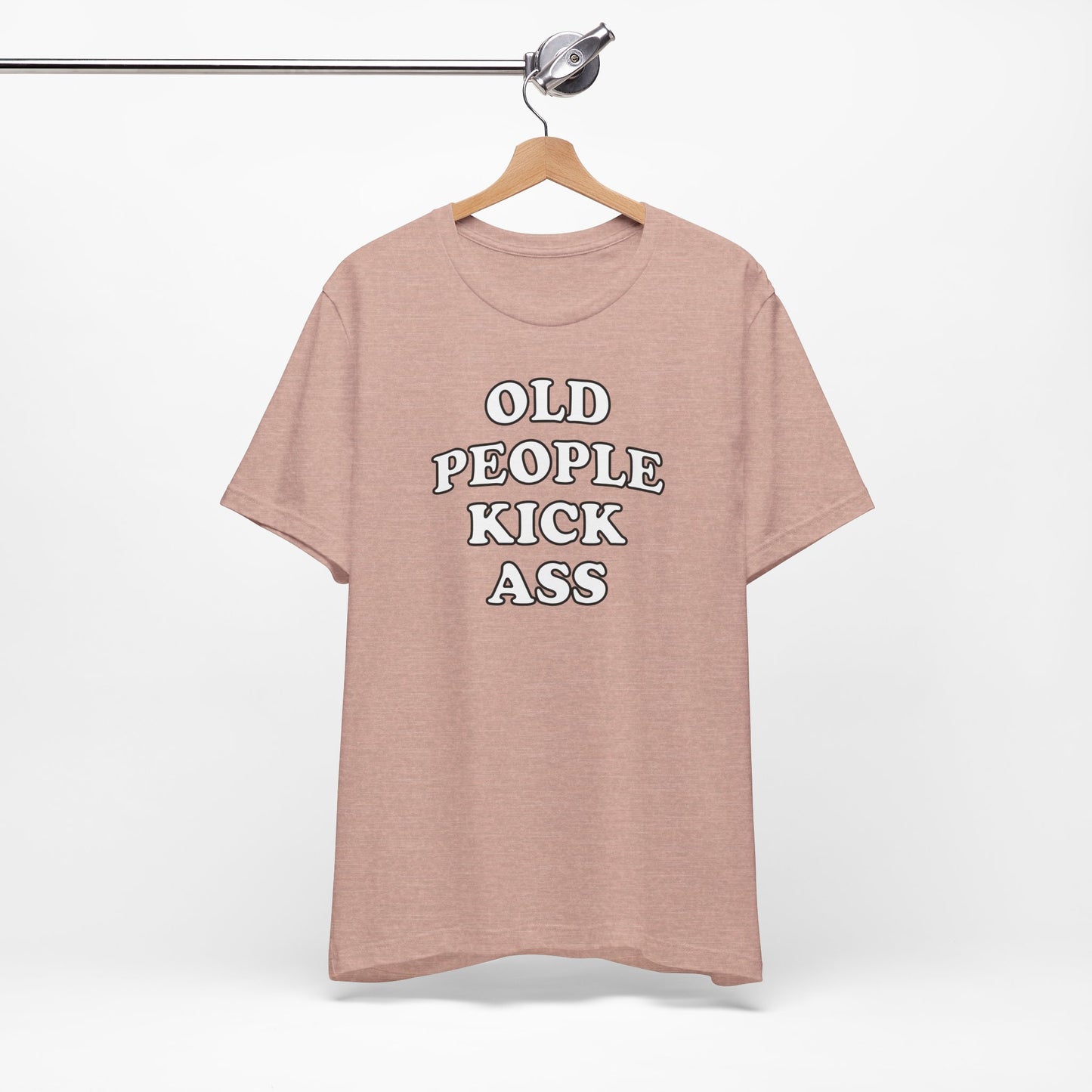 'Old People Kick Ass' (Soft, Quality Bella & Canvas <Or Comparable> Unisex Tee)