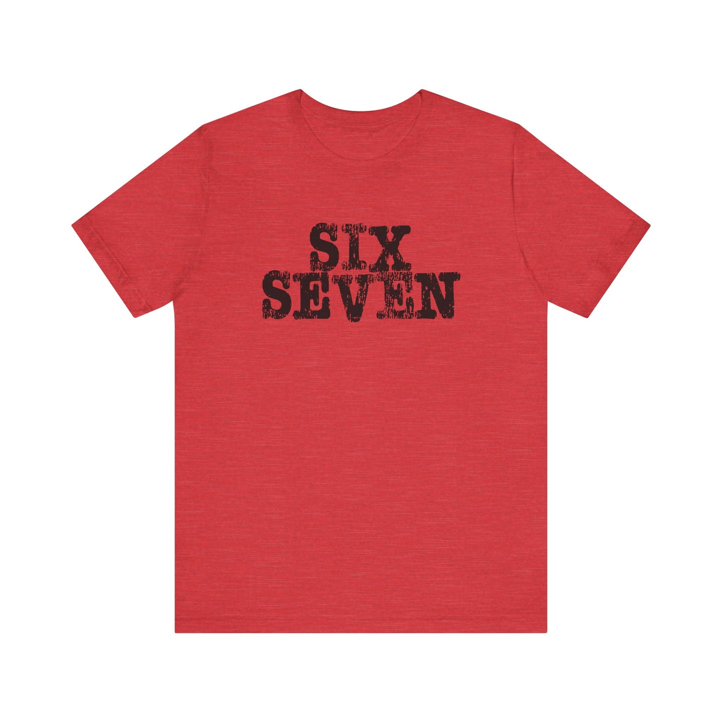 'Six Seven' (Soft, Quality Bella & Canvas <Or Comparable> Unisex Tee)