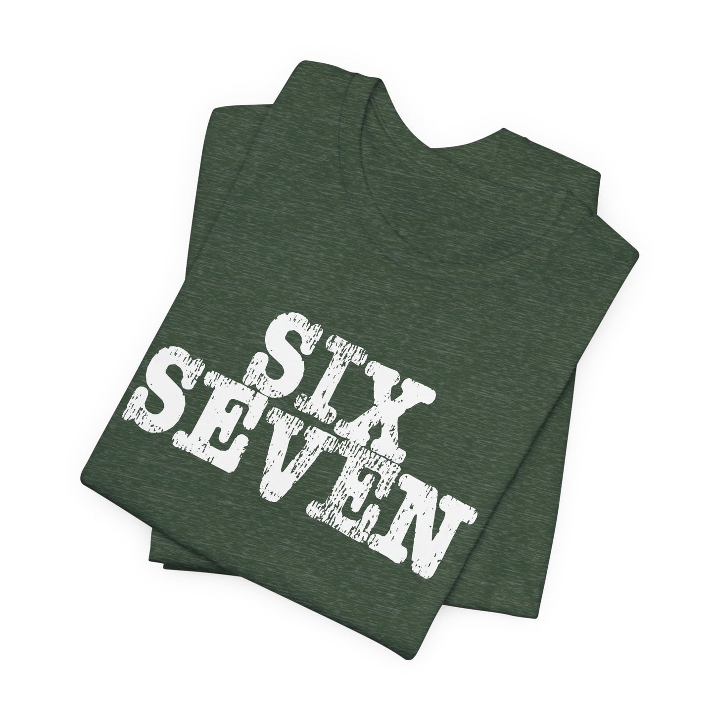 'Six Seven' (Soft, Quality Bella & Canvas <Or Comparable> Unisex Tee)