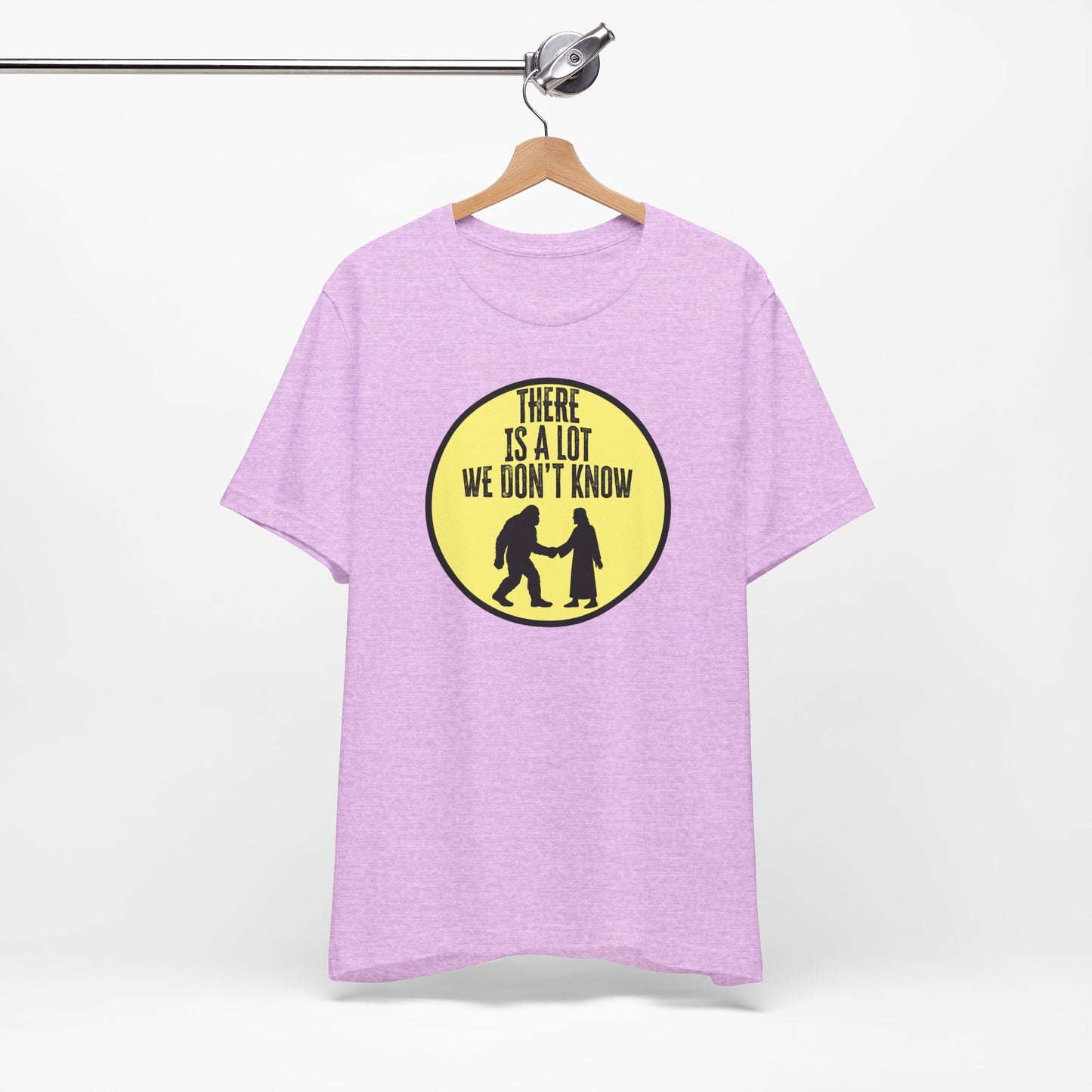 'There Is A Lot We Don't Know" (Bigfoot Meets Jesus) (Soft, Quality Bella & Canvas <Or Comparable> Unisex Tee)