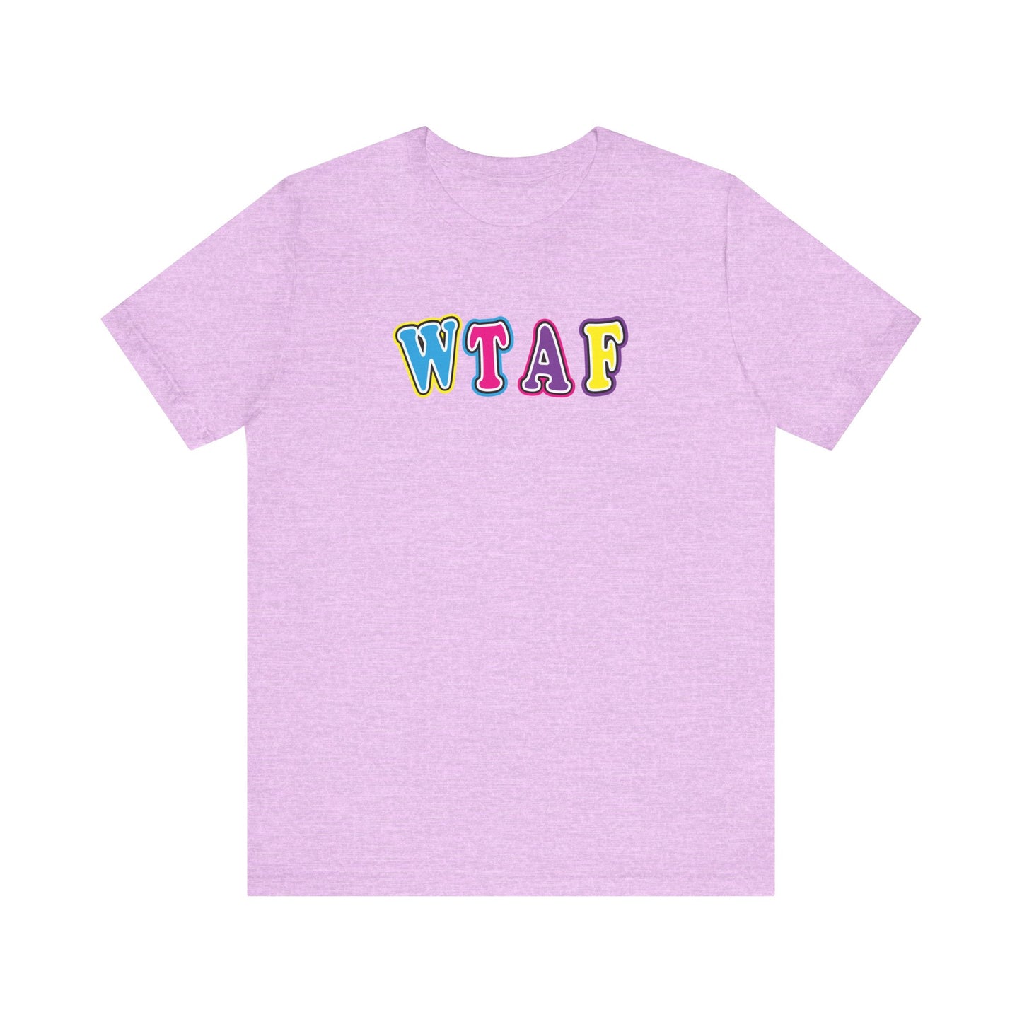 'WTAF' (VS 1) (Soft, Quality Bella & Canvas <Or Comparable> Unisex Tee)