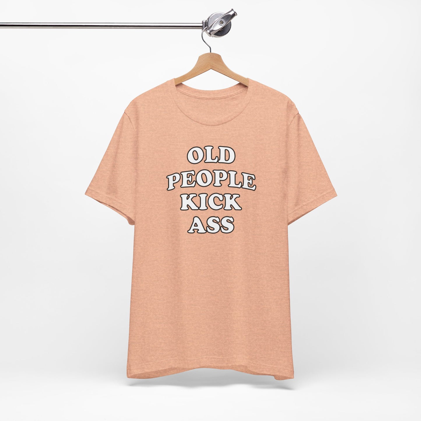 'Old People Kick Ass' (Soft, Quality Bella & Canvas <Or Comparable> Unisex Tee)