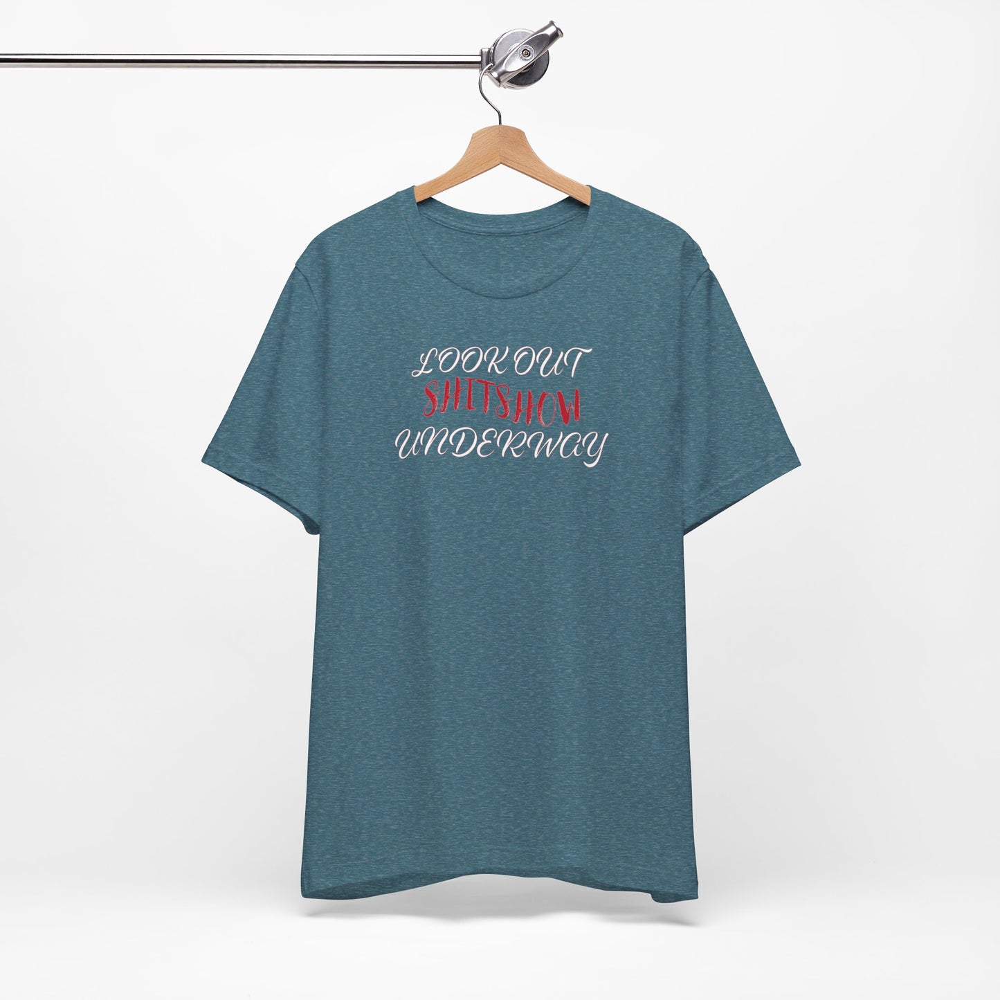 'Look Out Shitshow Underway' (VS 2) (Soft, Quality Bella & Canvas <Or Comparable> Unisex Tee)