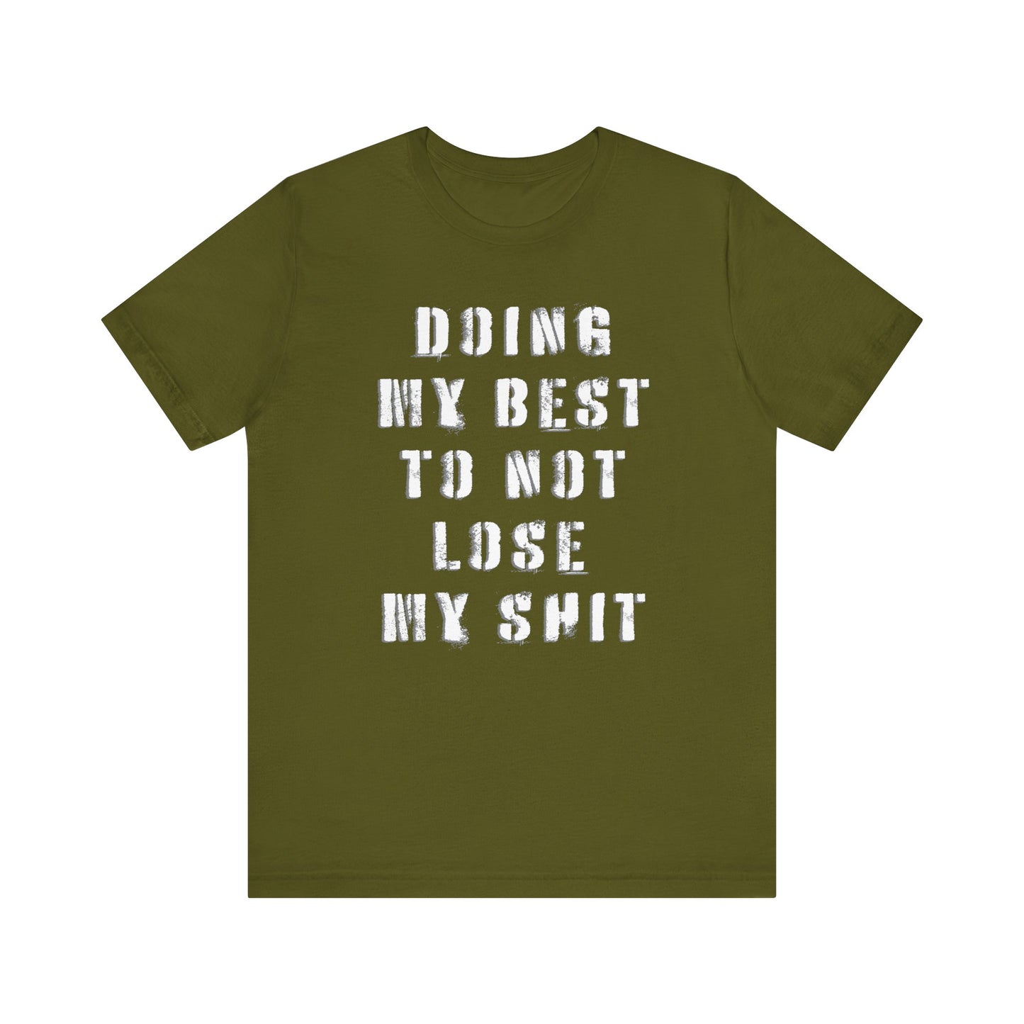 'Doing My Best To Not Lose My Shit' (VS 1) (Soft, Quality Bella & Canvas <Or Comparable> Unisex Tee)
