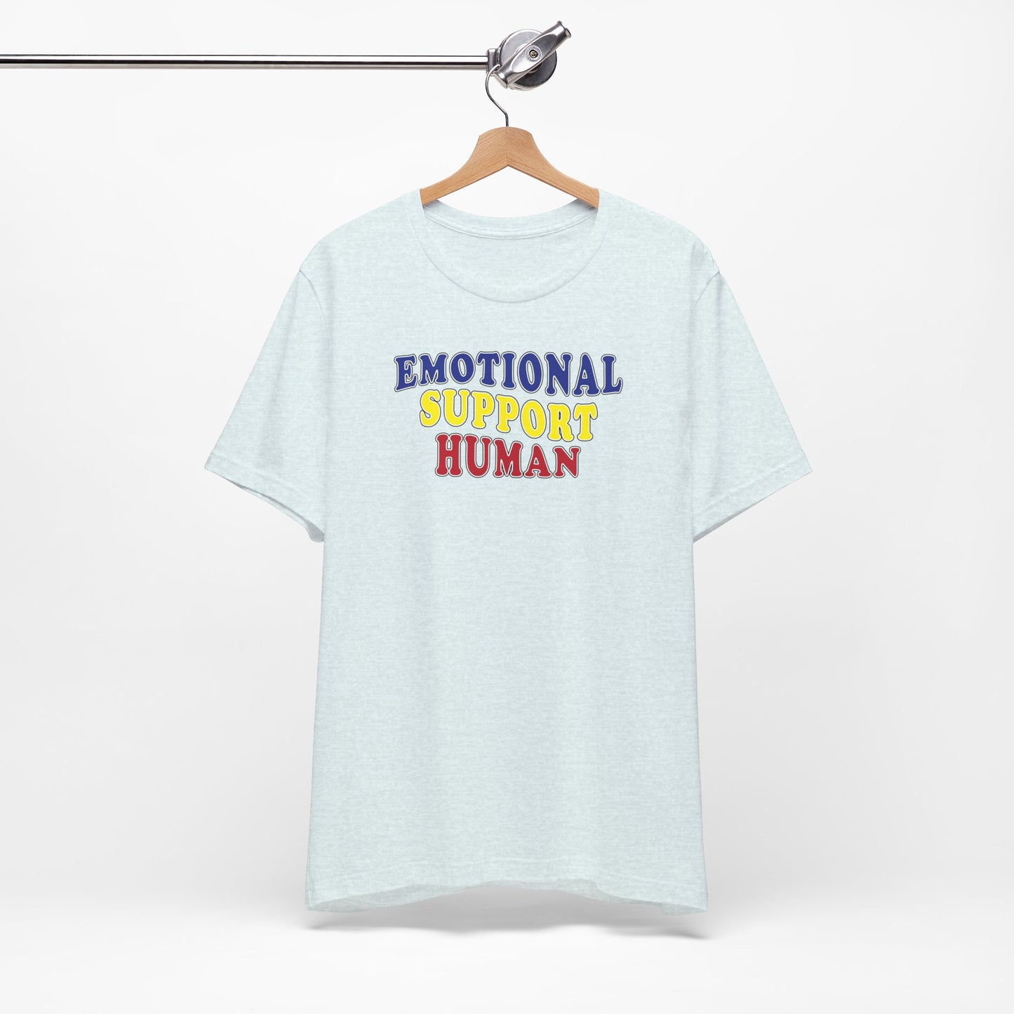 'Emotional Support Human' (Soft, Quality Bella & Canvas <Or Comparable> Unisex Tee)