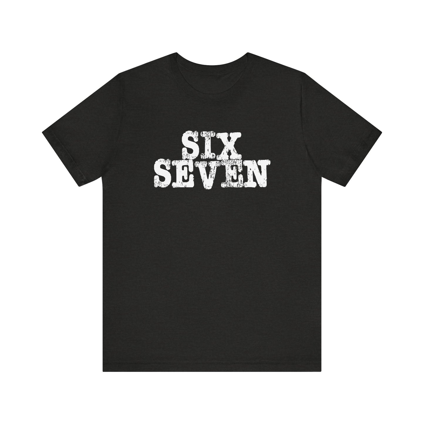 'Six Seven' (Soft, Quality Bella & Canvas <Or Comparable> Unisex Tee)