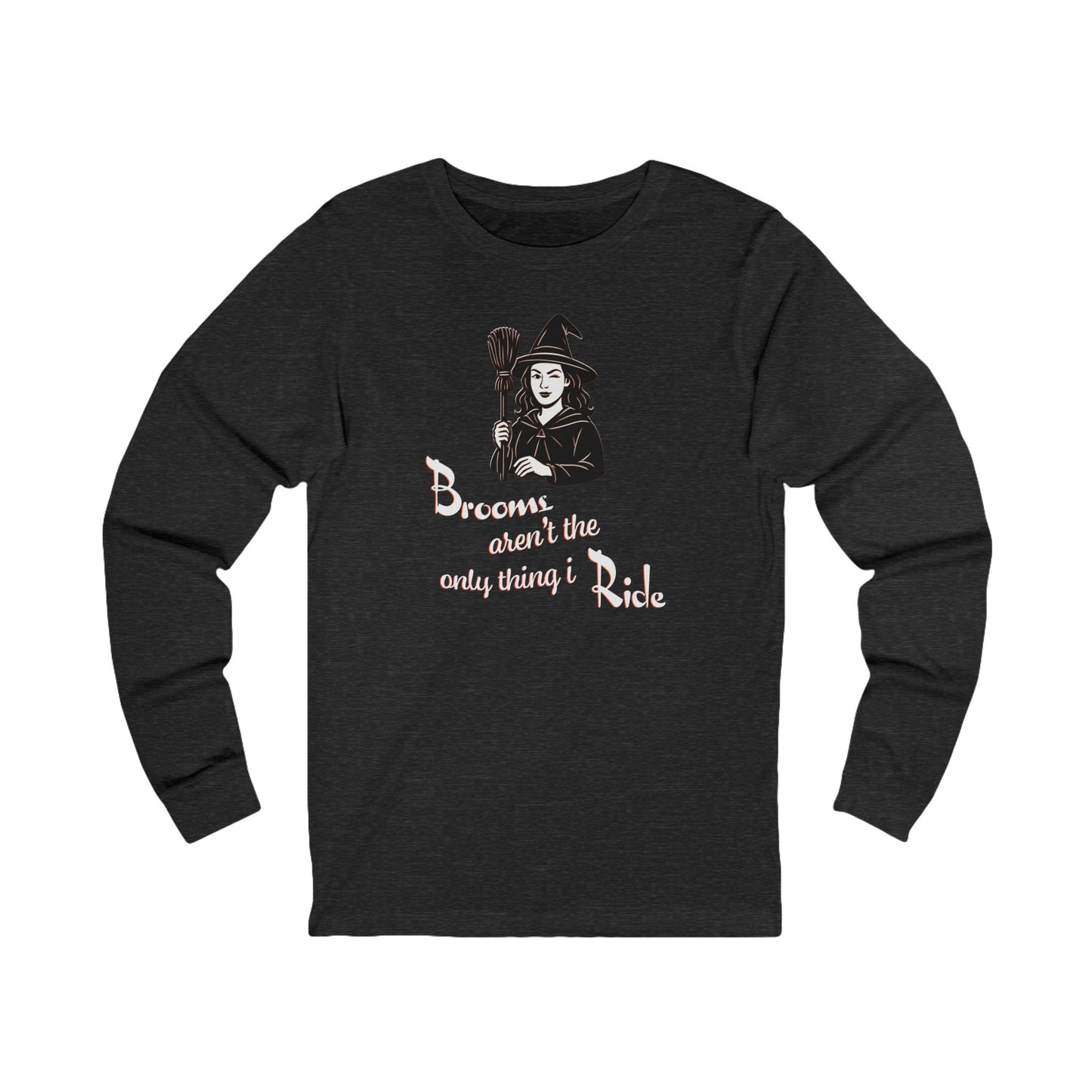 'Brooms Aren't The Only Thing I Ride' (Soft, Quality Bella & Canvas <Or Comparable> Unisex Tee)