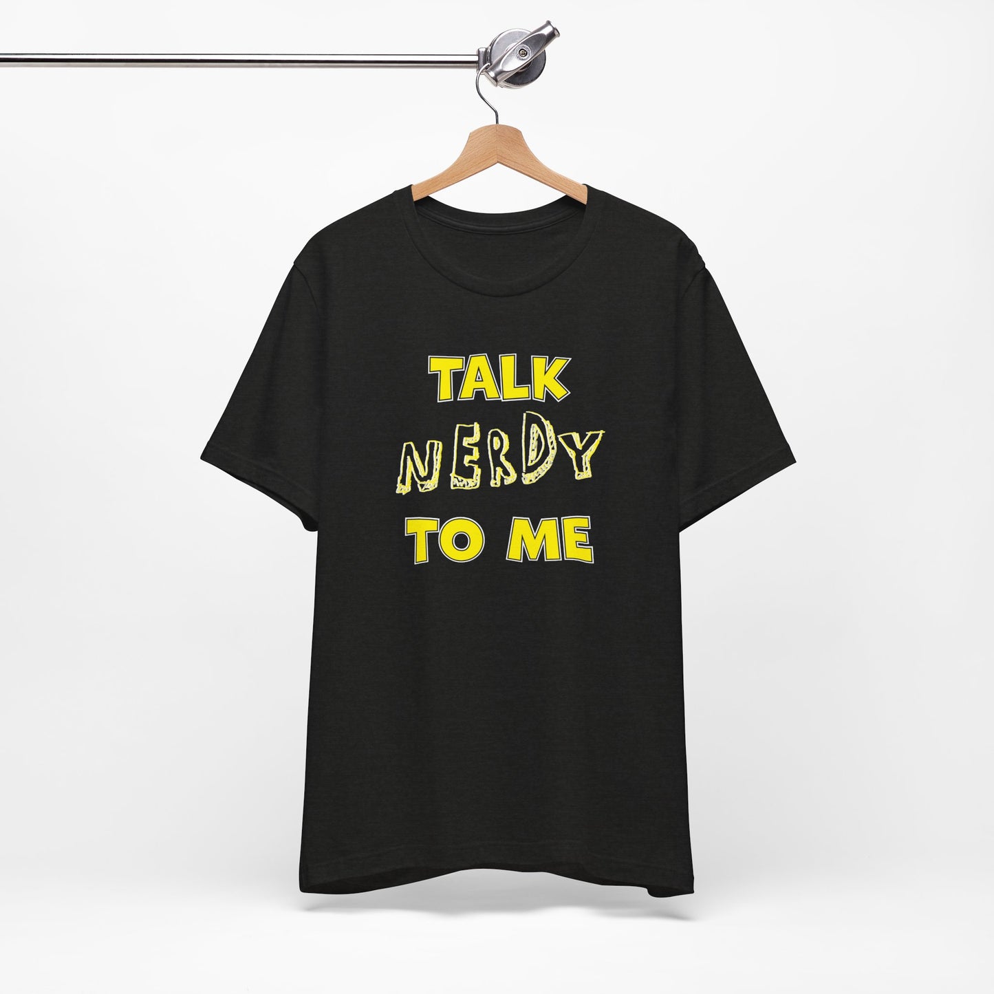 'Talk Nerdy to Me' (Soft, Quality Bella & Canvas <Or Comparable> Unisex Tee)