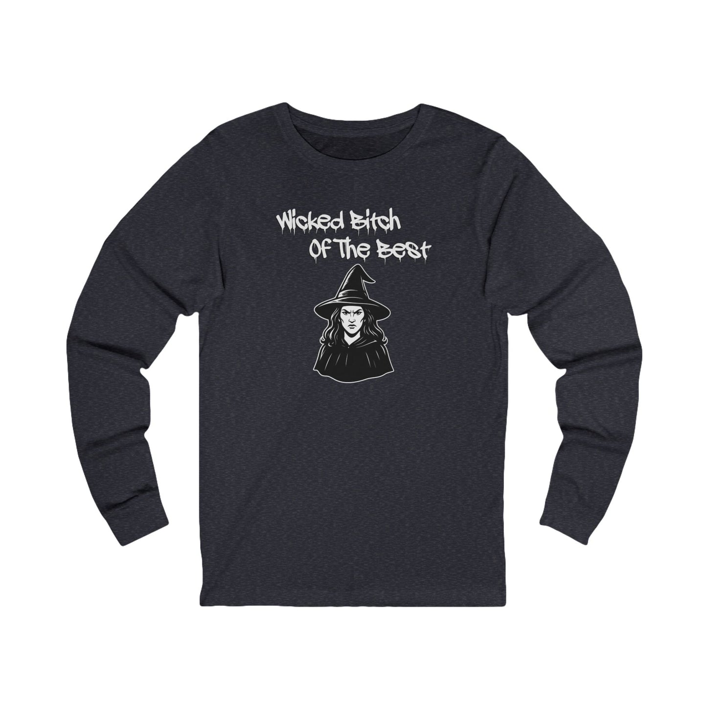 'Wicked B**** Of The Best' (Soft, Quality Bella & Canvas <Or Comparable> Unisex Tee)