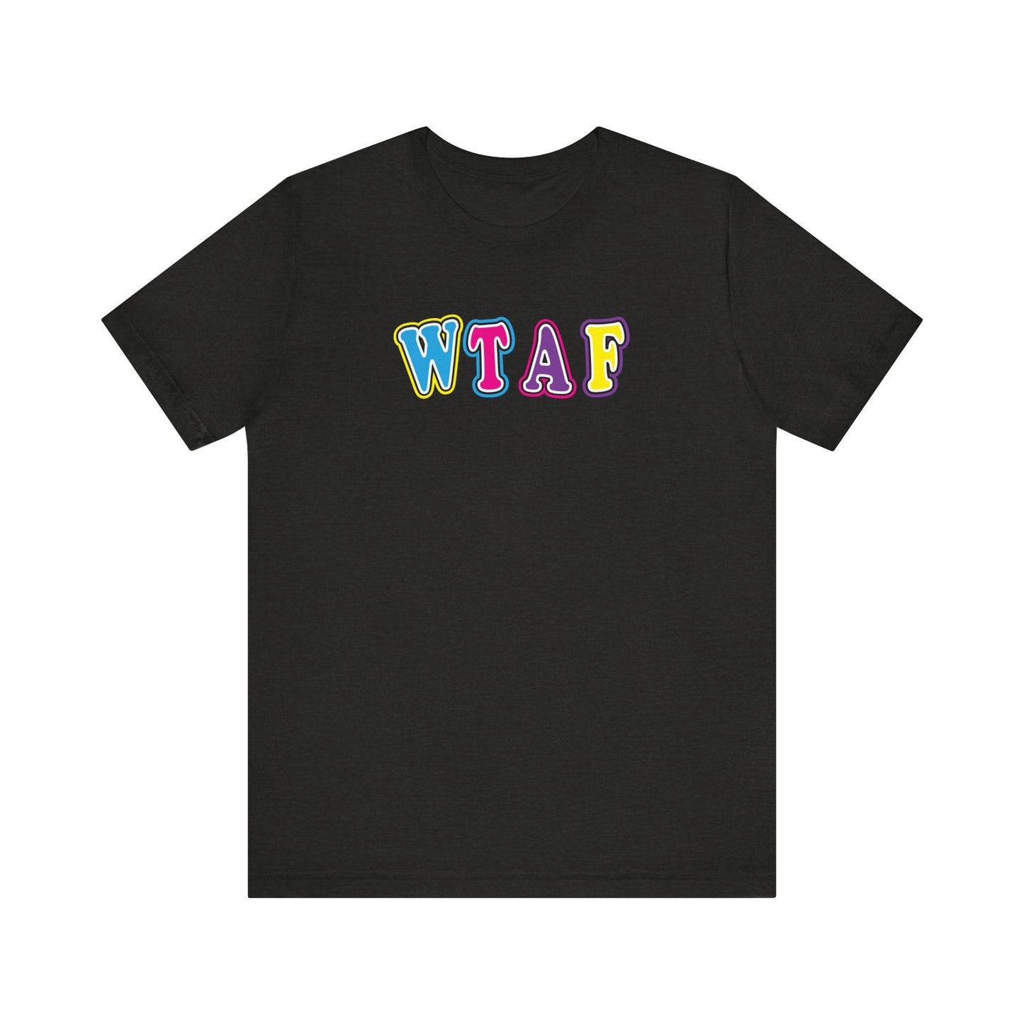 'WTAF' (VS 1) (Soft, Quality Bella & Canvas <Or Comparable> Unisex Tee)