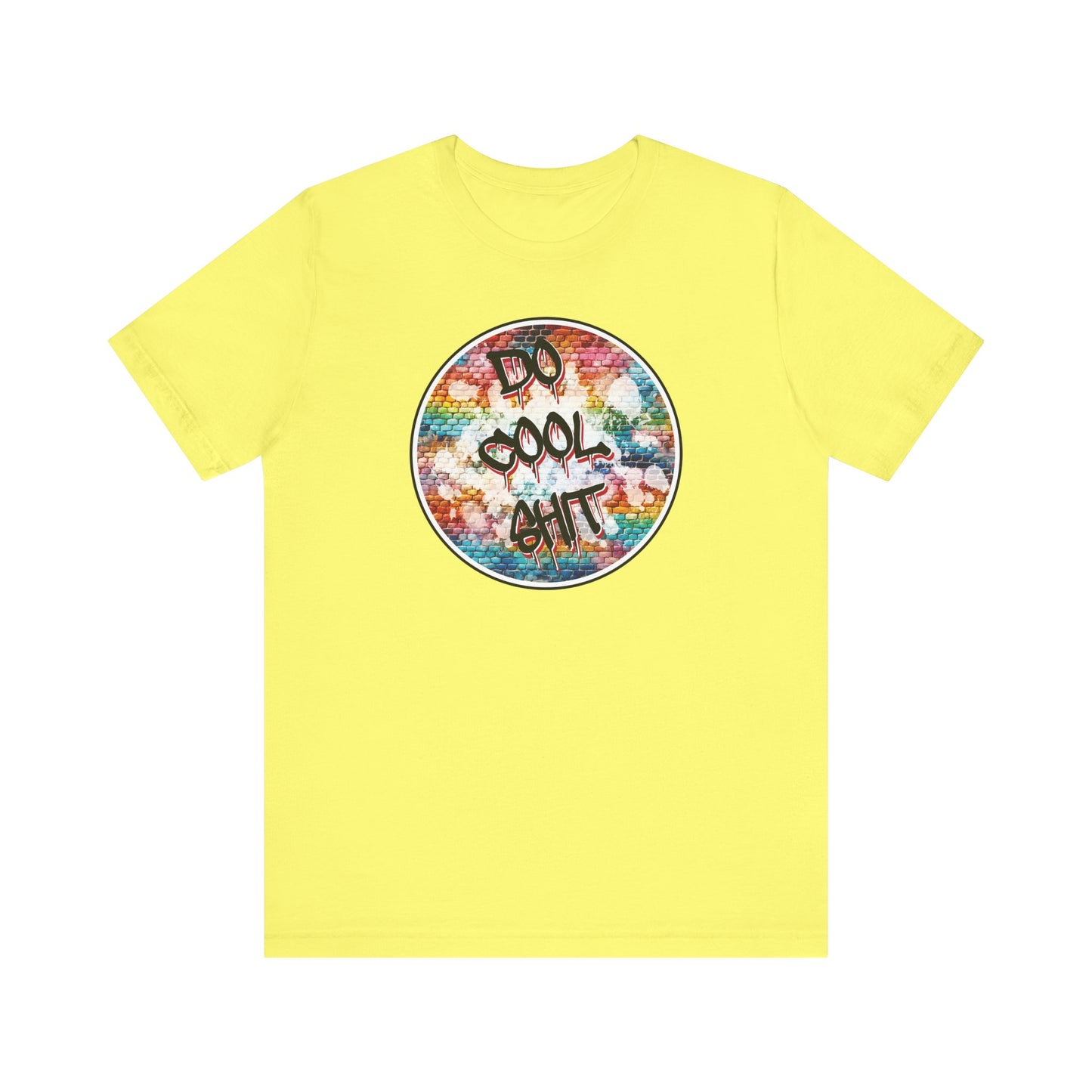 'Do Cool Shit' (Soft, Quality Bella & Canvas <Or Comparable> Unisex Tee)