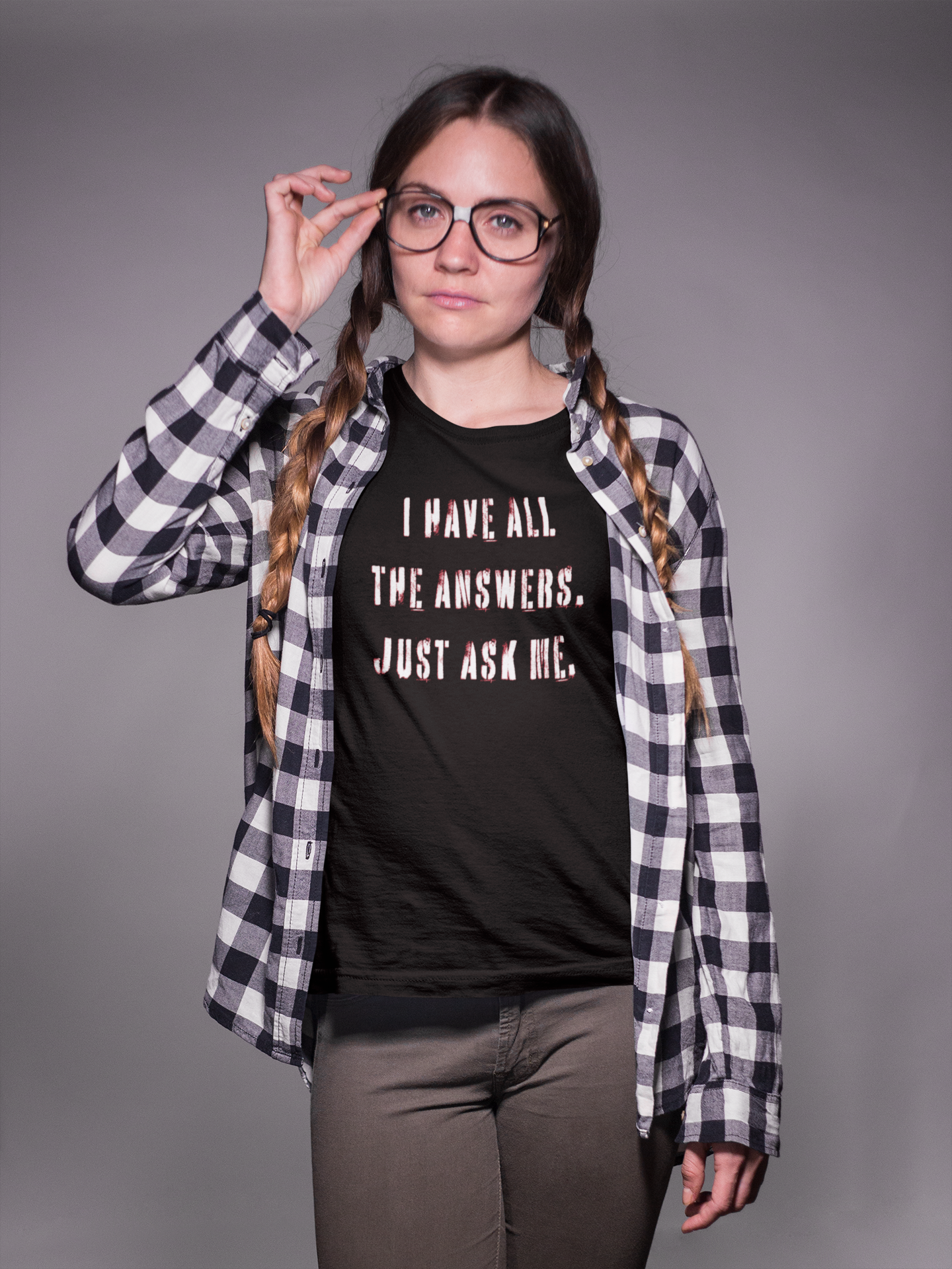 'I Have All The Answers. Just Ask Me.' (Soft, Quality Bella & Canvas <Or Comparable> Unisex Tee)