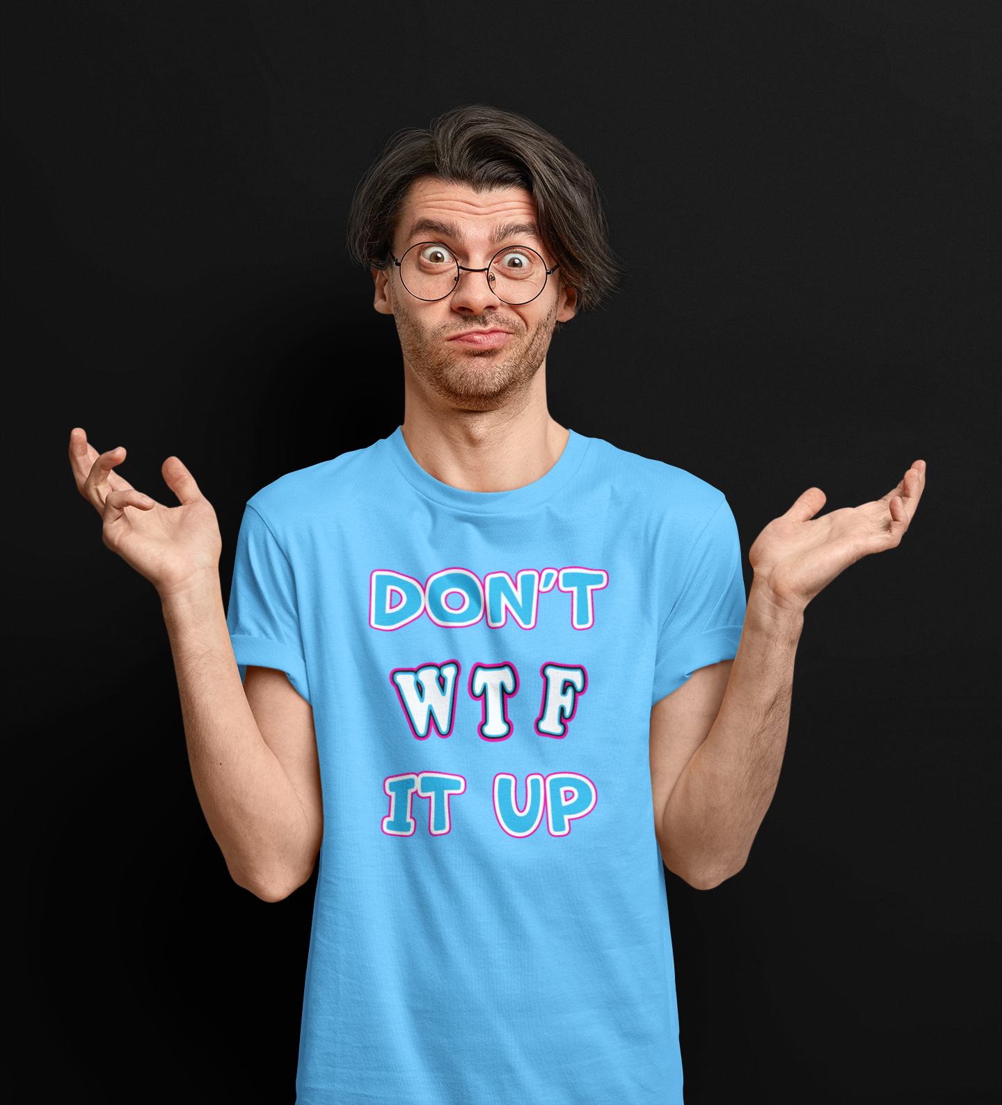 'Don't WTF It Up' (Soft, Quality Bella & Canvas <Or Comparable> Unisex Tee)