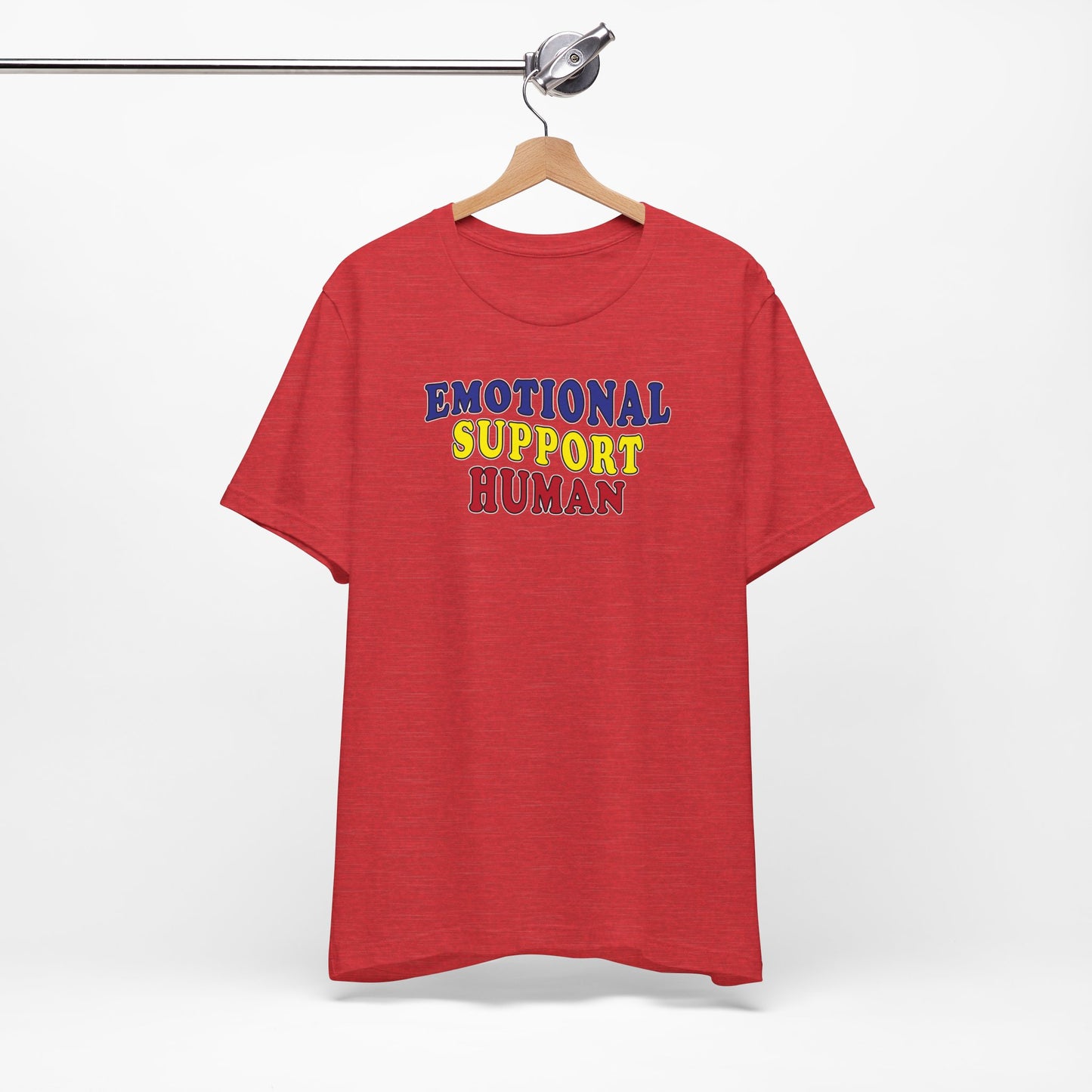 'Emotional Support Human' (Soft, Quality Bella & Canvas <Or Comparable> Unisex Tee)