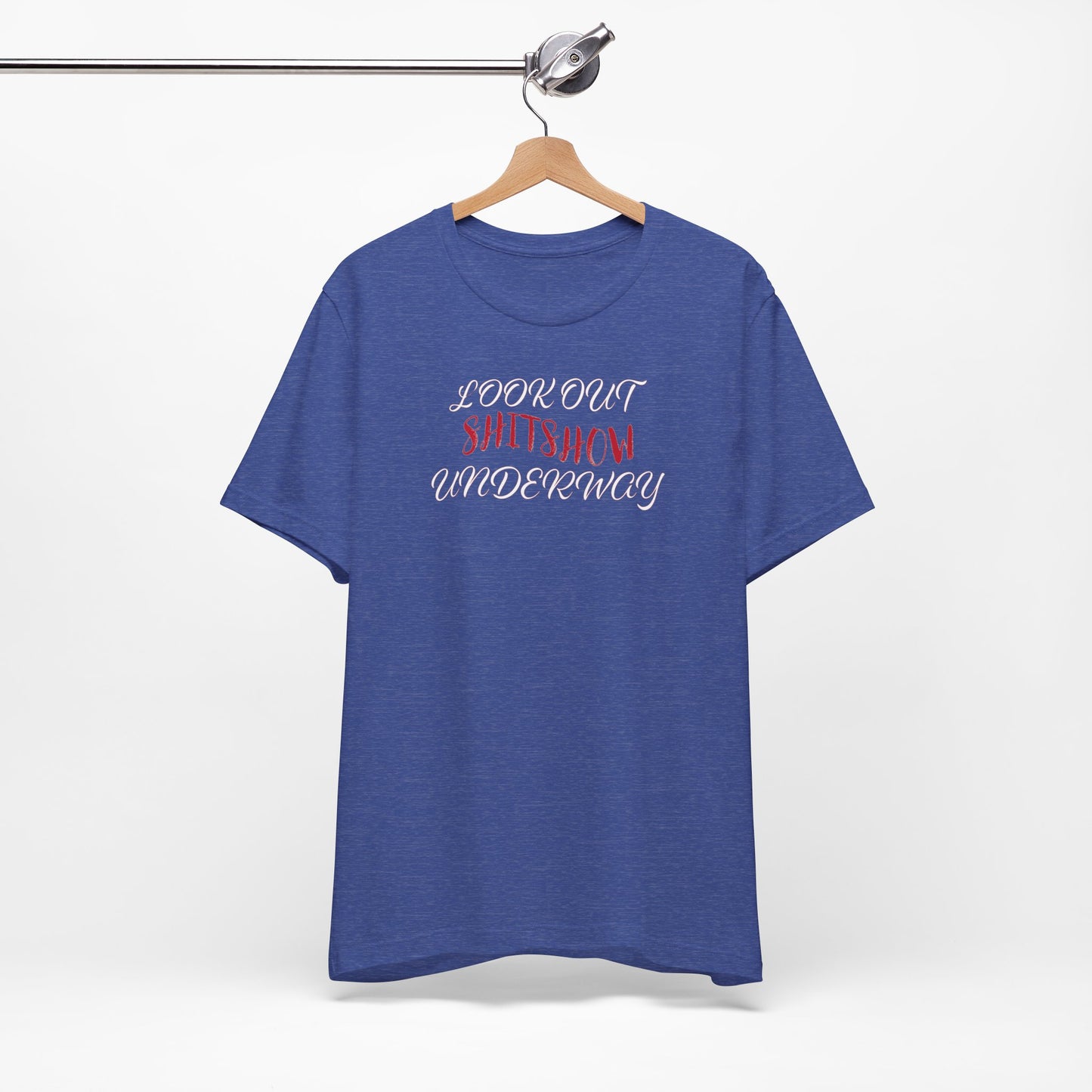 'Look Out Shitshow Underway' (VS 2) (Soft, Quality Bella & Canvas <Or Comparable> Unisex Tee)