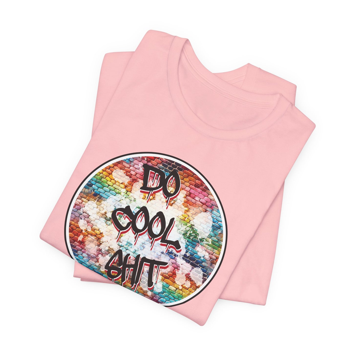 'Do Cool Shit' (Soft, Quality Bella & Canvas <Or Comparable> Unisex Tee)