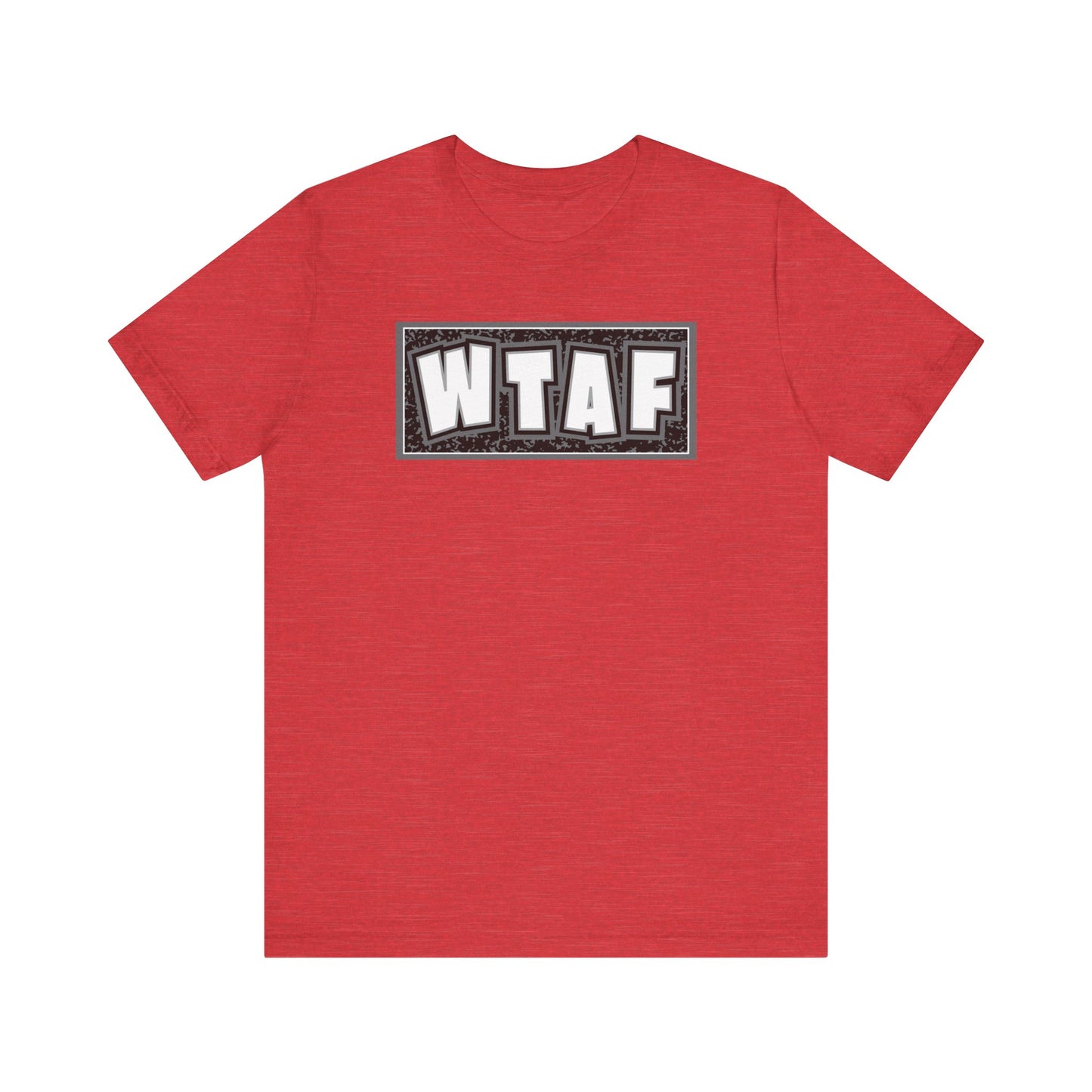 'WTAF' (VS 2) (Soft, Quality Bella & Canvas <Or Comparable> Unisex Tee)