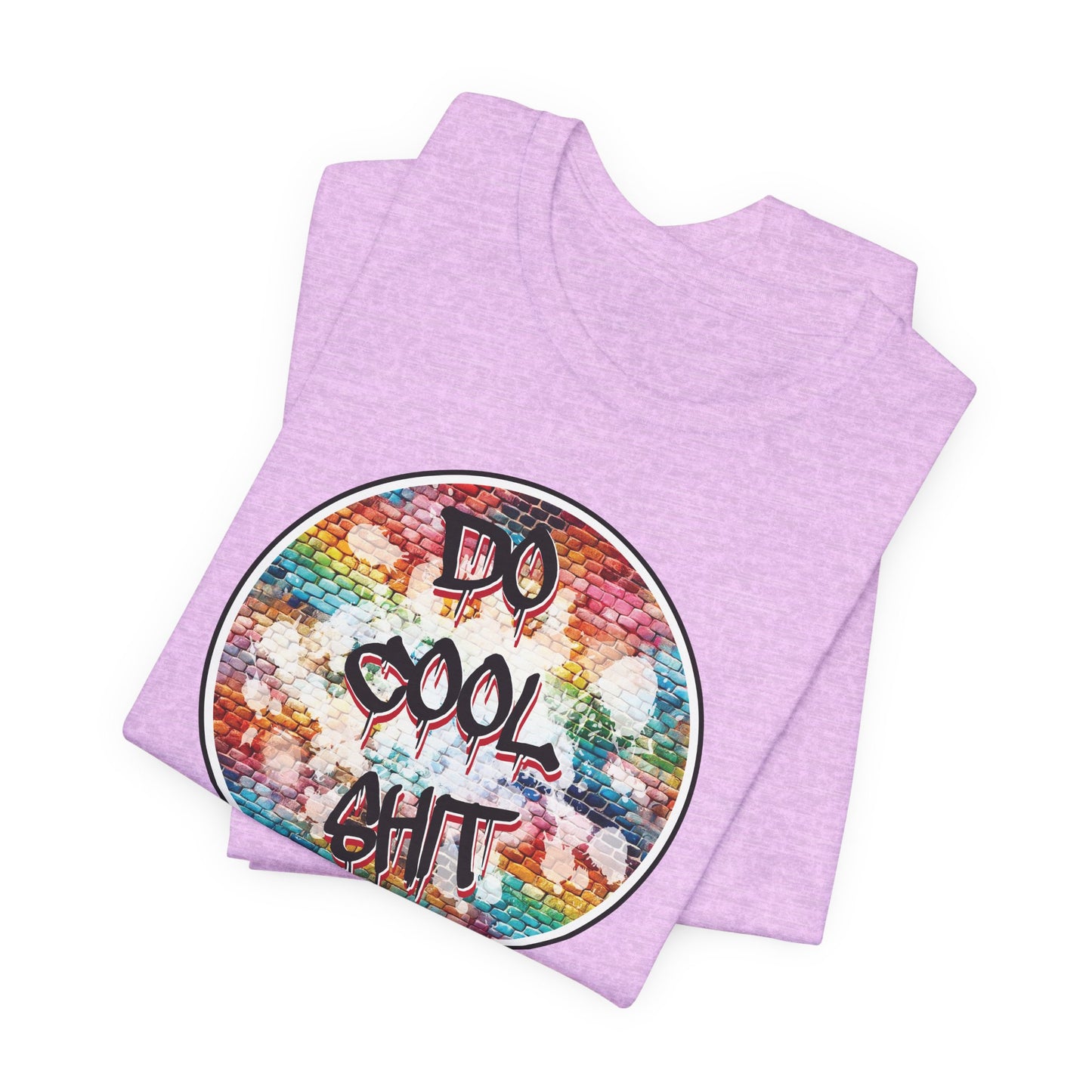 'Do Cool Shit' (Soft, Quality Bella & Canvas <Or Comparable> Unisex Tee)
