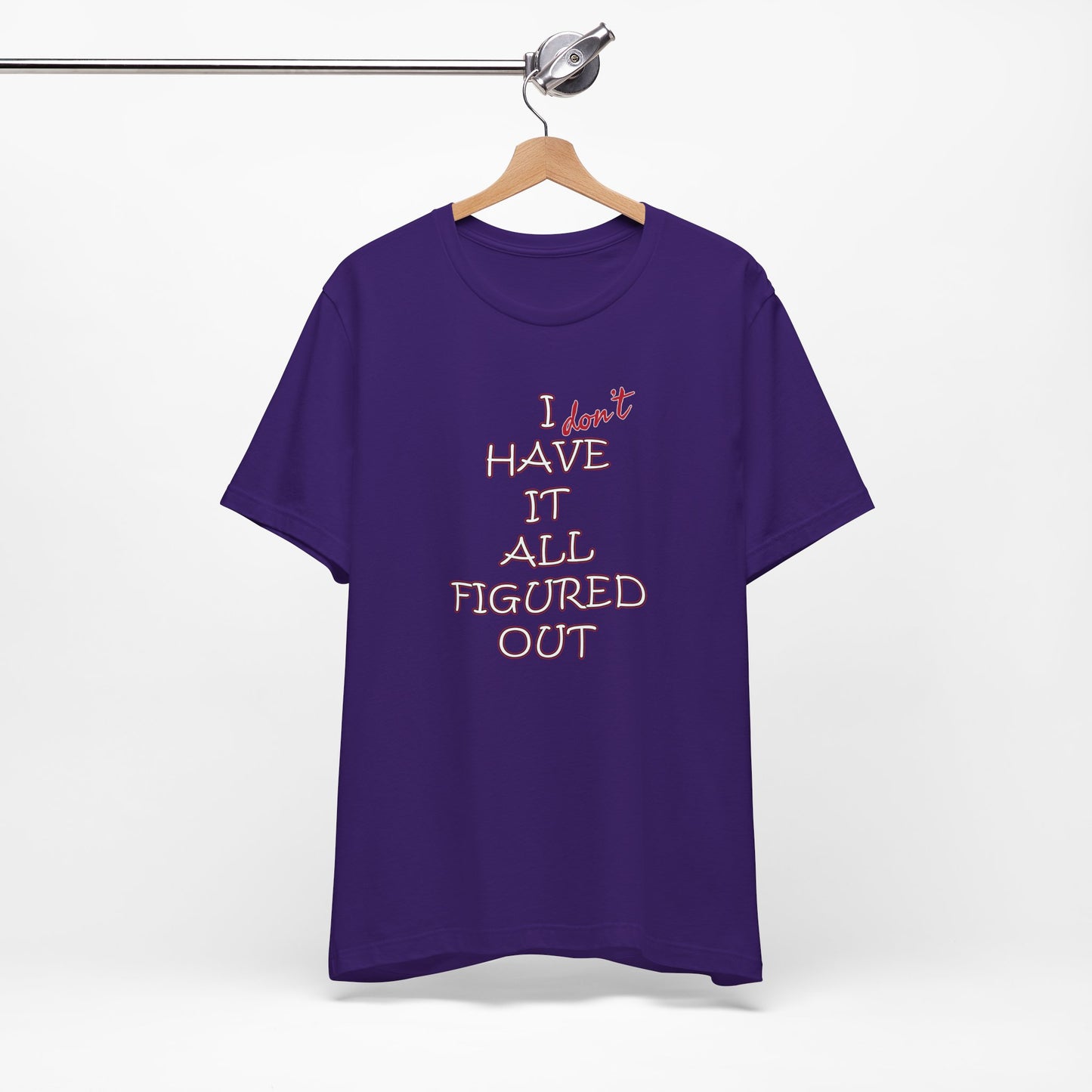 'I Have It All Figured Out' (Soft, Quality Bella & Canvas <Or Comparable> Unisex Tee)