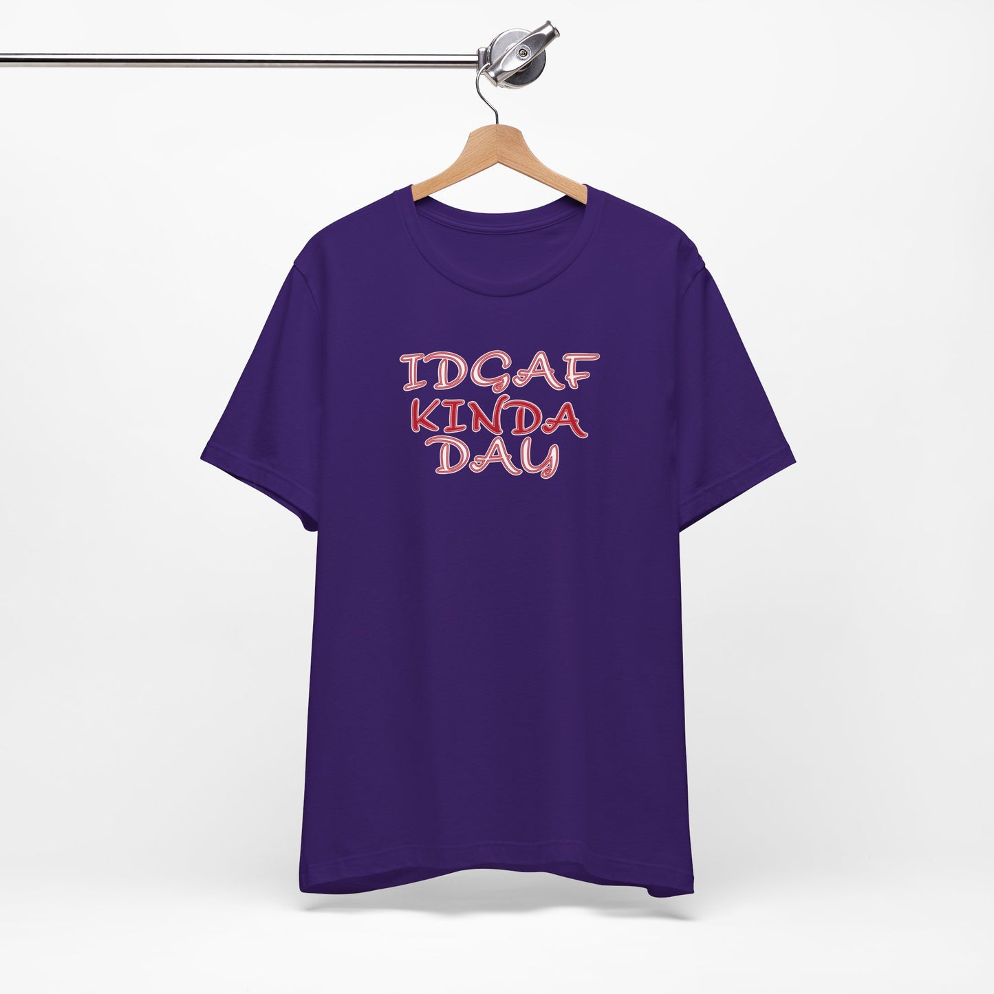 'IDGAF Kinda Day' (VS 2) (Soft, Quality Bella & Canvas <Or Comparable> Unisex Tee)