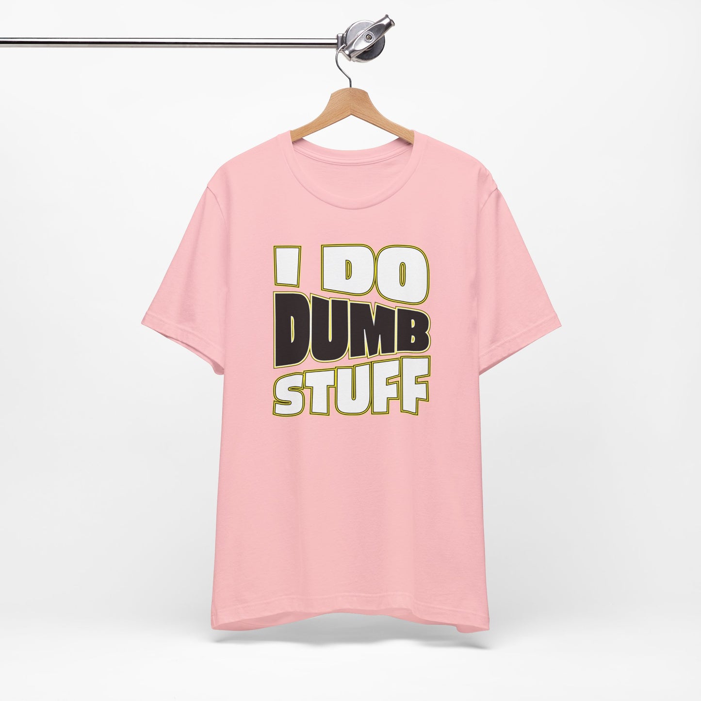 'I Do Dumb Stuff' (VS 1) (Soft, Quality Bella & Canvas <Or Comparable> Unisex Tee)