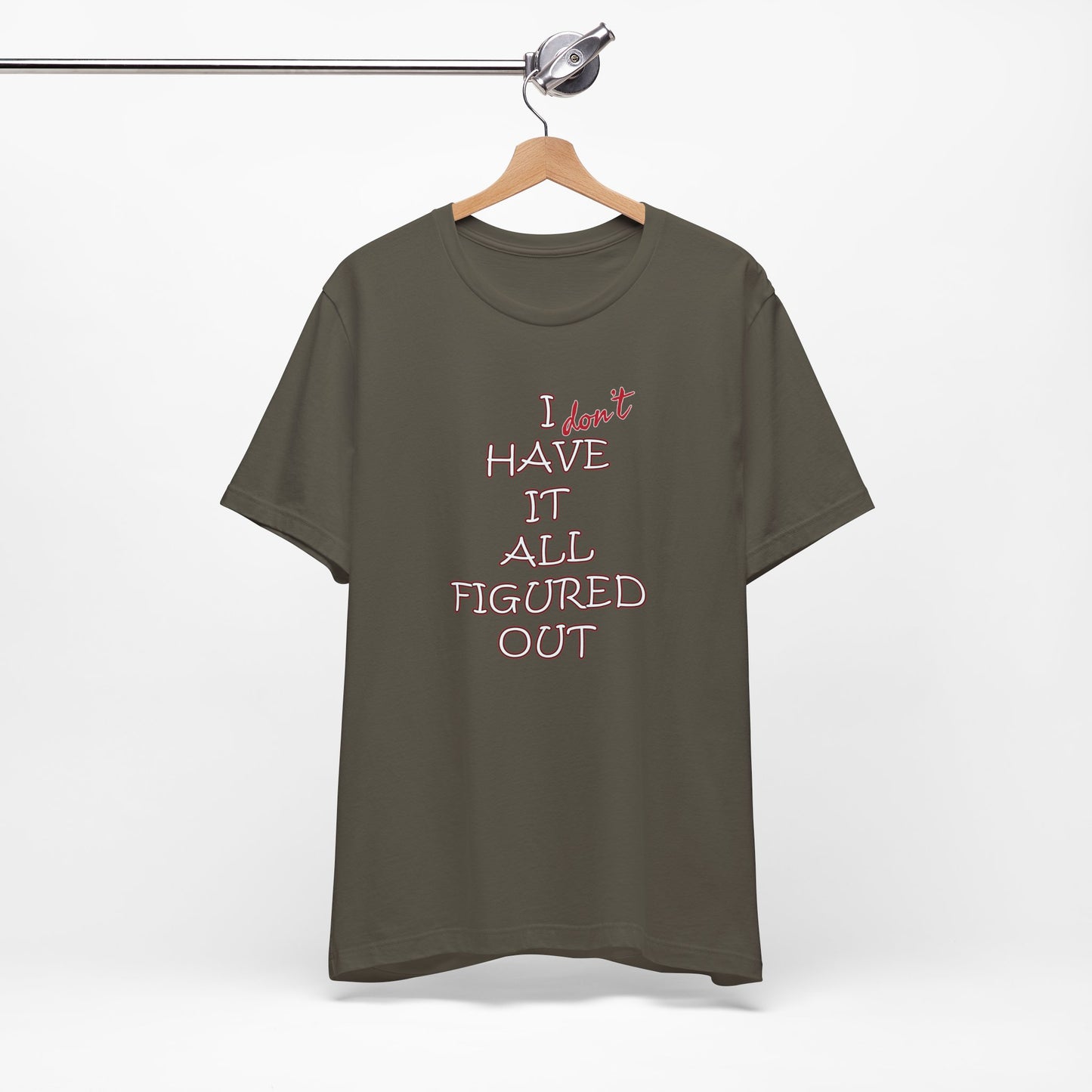'I Have It All Figured Out' (Soft, Quality Bella & Canvas <Or Comparable> Unisex Tee)