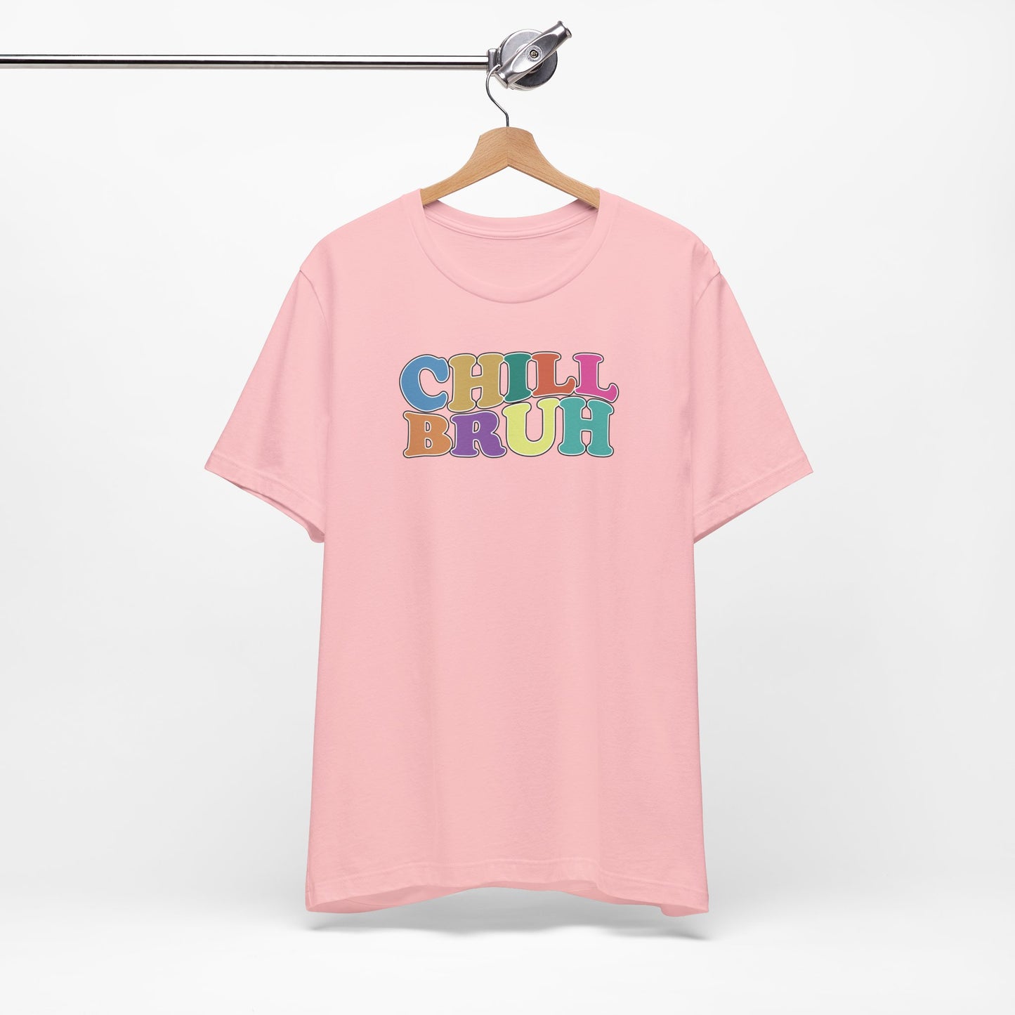 'Chill Bruh' (Soft, Quality Bella & Canvas <Or Comparable> Unisex Tee)