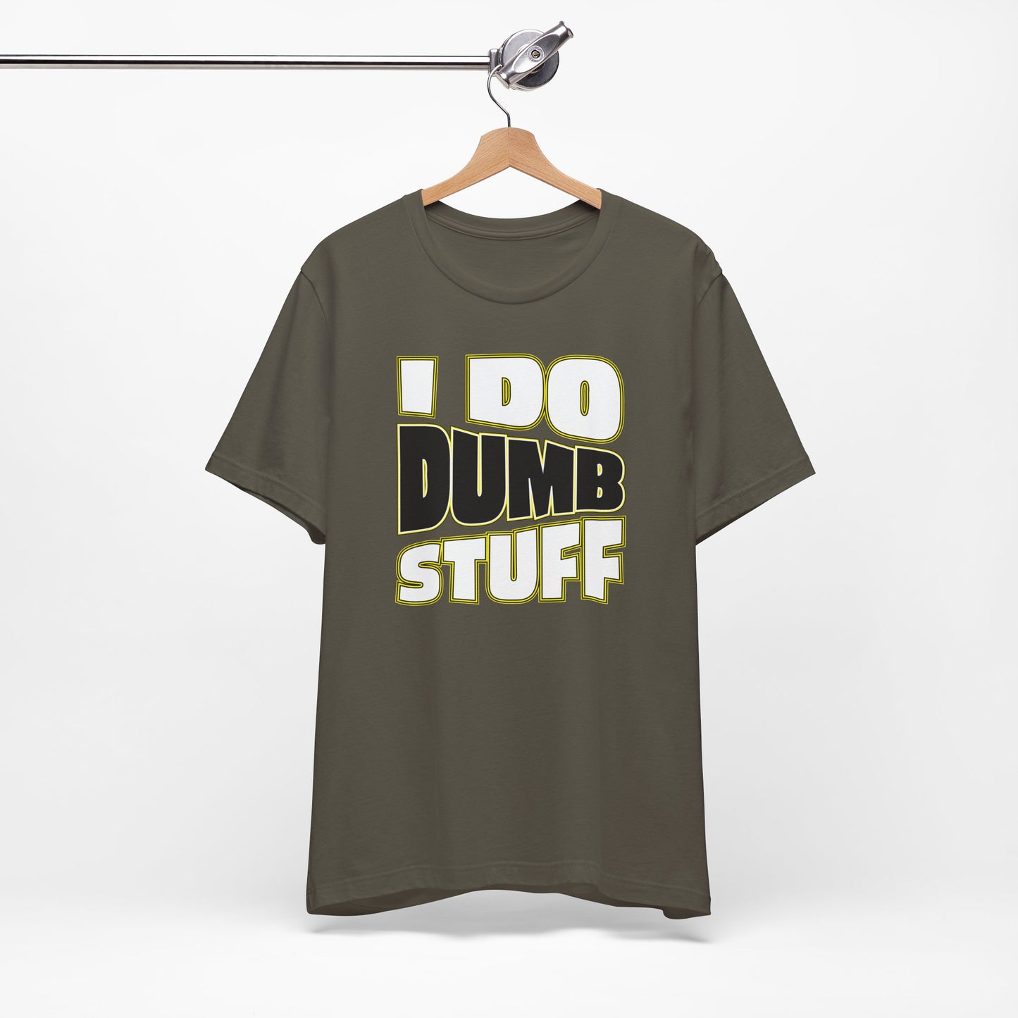'I Do Dumb Stuff' (VS 1) (Soft, Quality Bella & Canvas <Or Comparable> Unisex Tee)