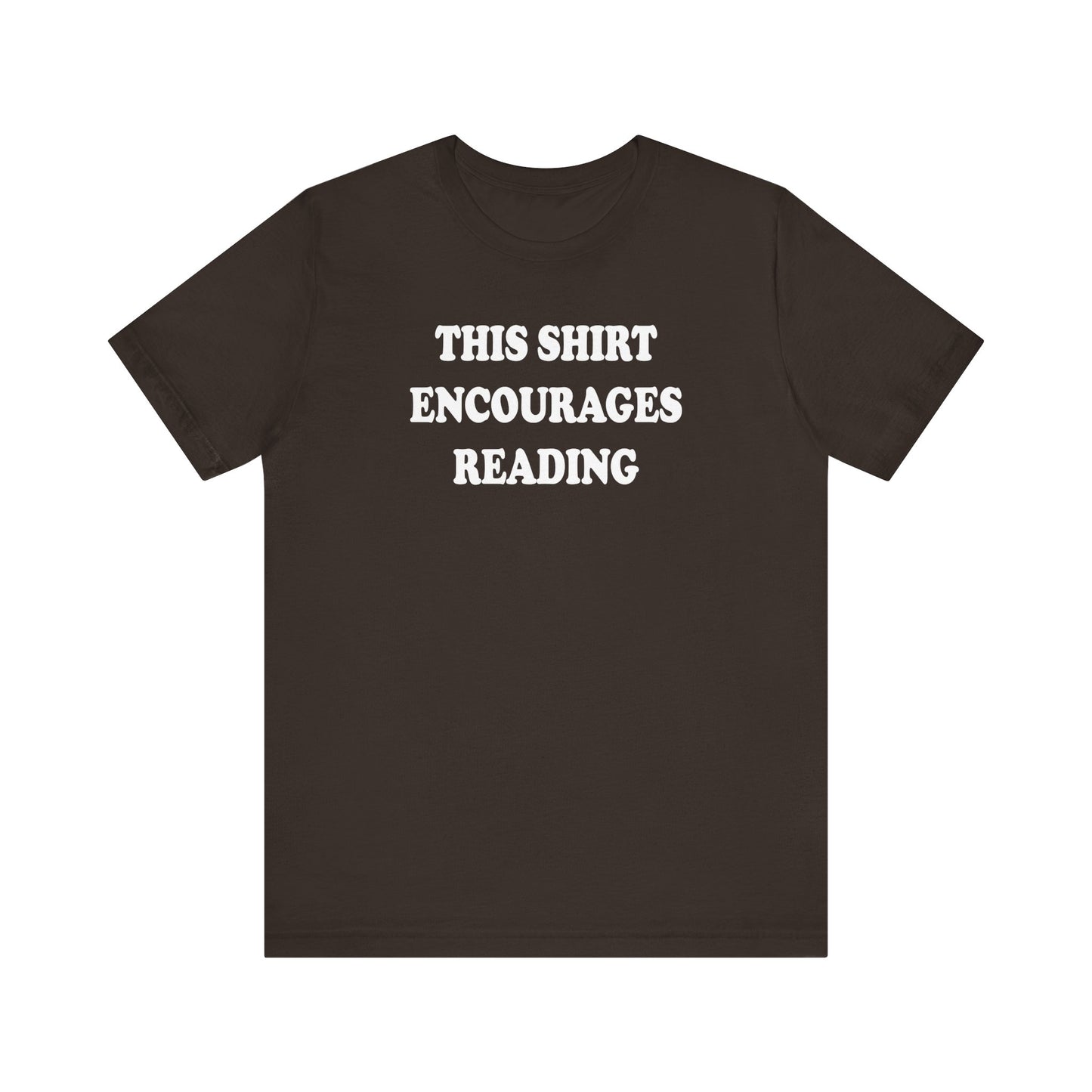 'This Shirt Encourages Reading' (Soft, Quality Bella & Canvas <Or Comparable> Unisex Tee)