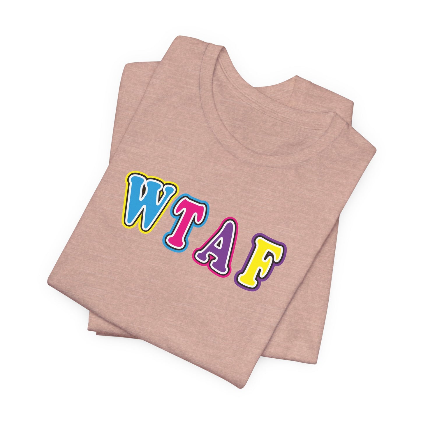 'WTAF' (VS 1) (Soft, Quality Bella & Canvas <Or Comparable> Unisex Tee)