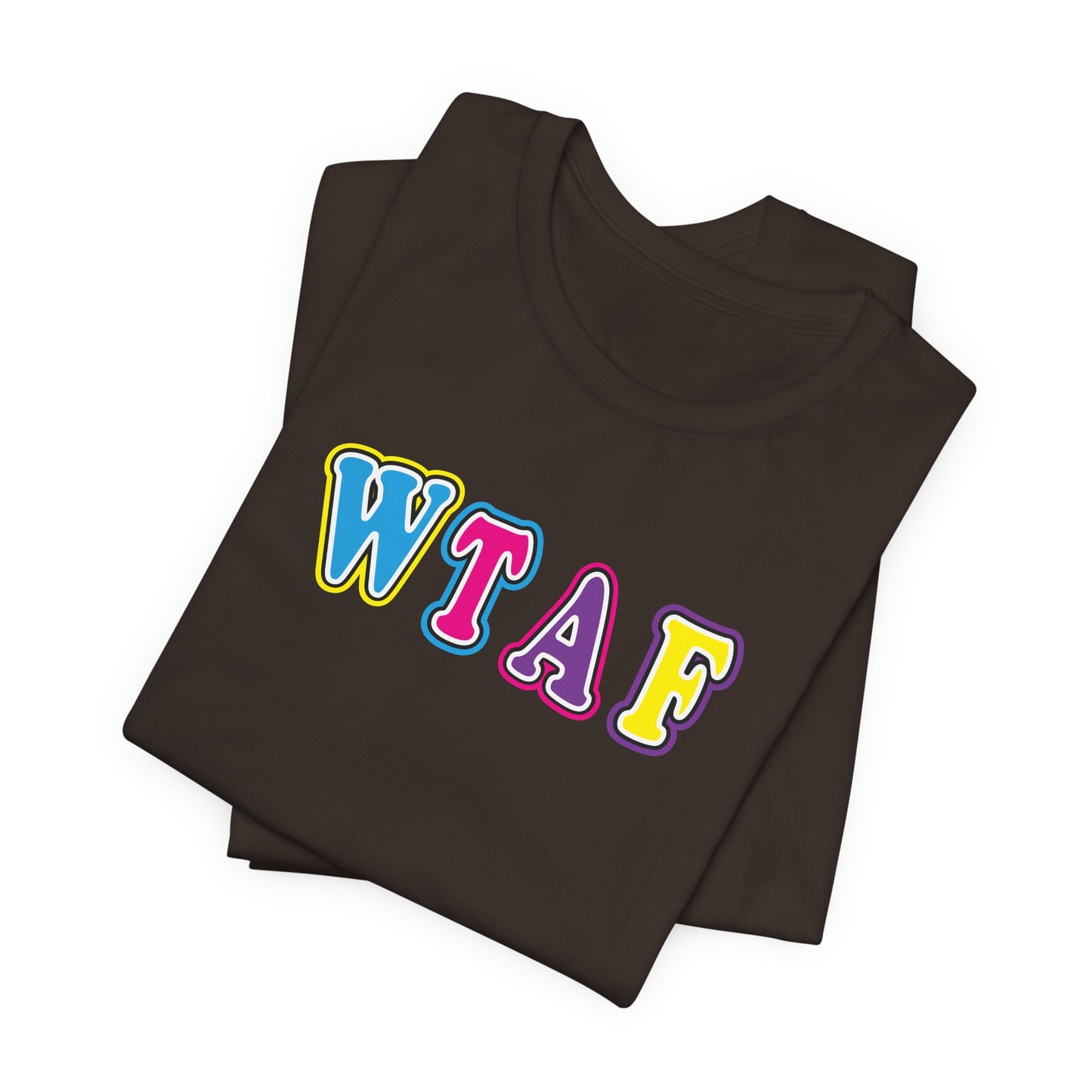 'WTAF' (VS 1) (Soft, Quality Bella & Canvas <Or Comparable> Unisex Tee)