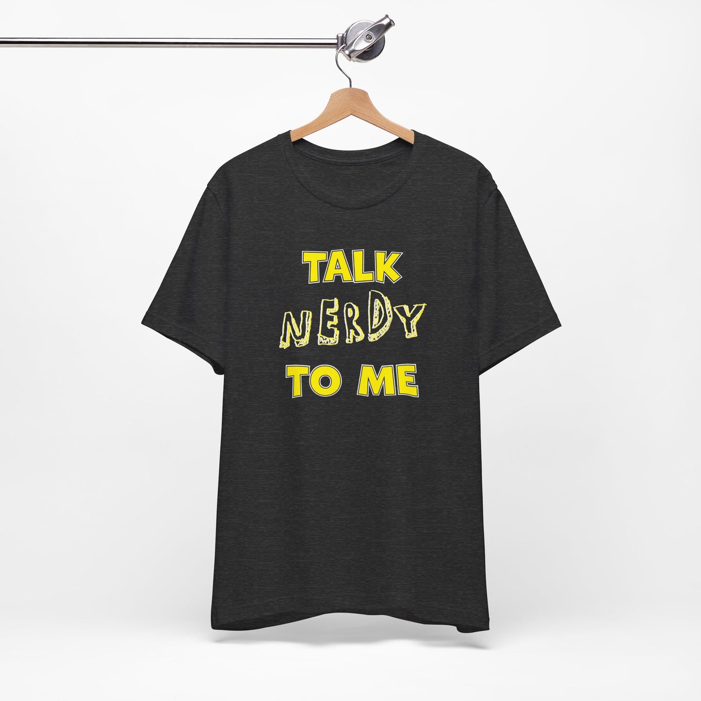 'Talk Nerdy to Me' (Soft, Quality Bella & Canvas <Or Comparable> Unisex Tee)