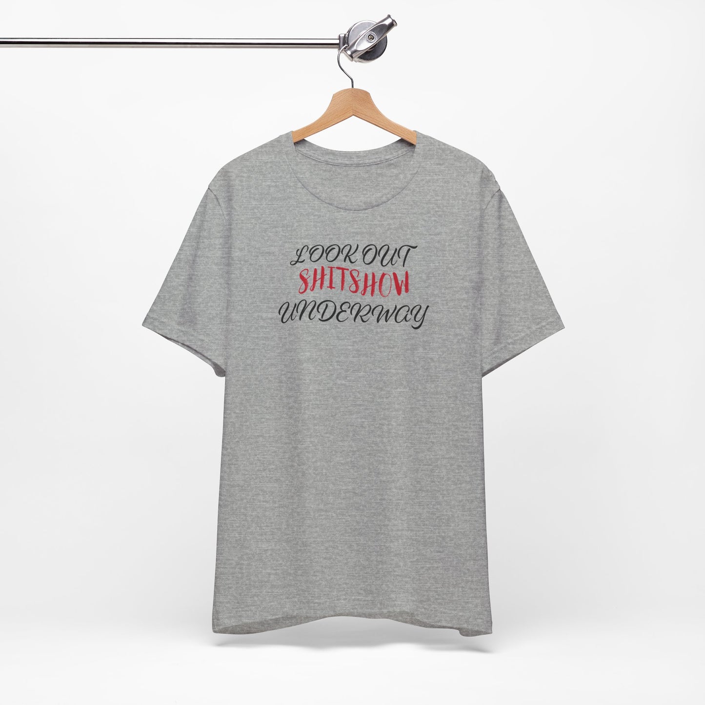 'Look Out Shitshow Underway' (VS 2) (Soft, Quality Bella & Canvas <Or Comparable> Unisex Tee)