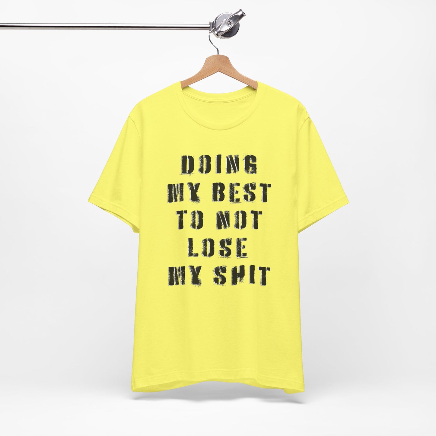 'Doing My Best To Not Lose My Shit' (VS 1) (Soft, Quality Bella & Canvas <Or Comparable> Unisex Tee)